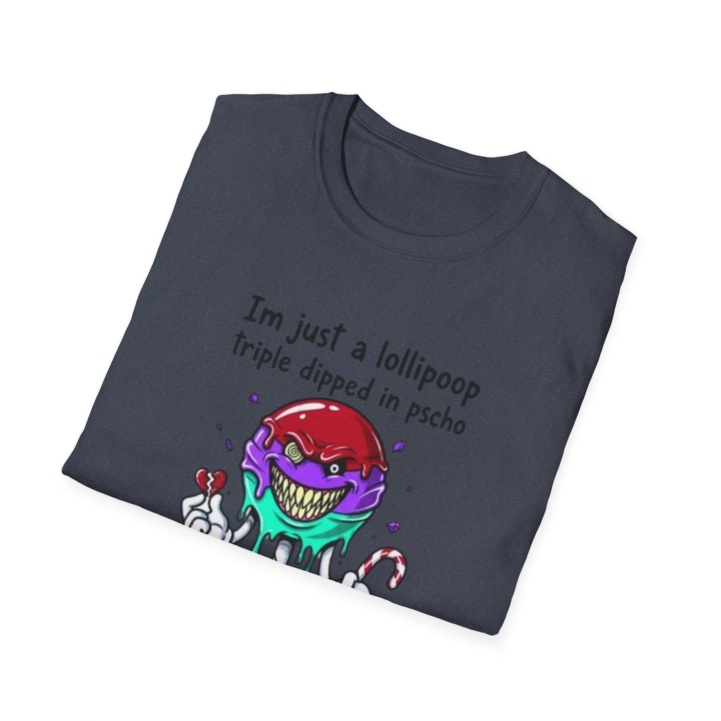 Psycho Lollipop T-Shirt — "I’m just a lollipop, triple dipped in pscho" Graphic Tee