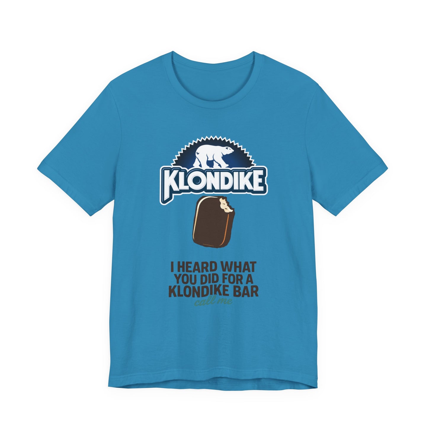 Klondike Joke Tee — "I Heard What You Did For a Klondike (Call Me)"