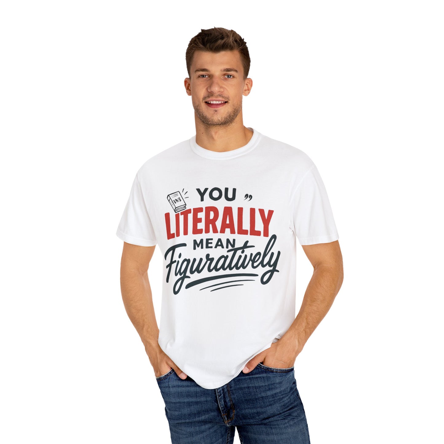 Literally Not Figuratively T-Shirt — Funny Grammar Nerd Tee