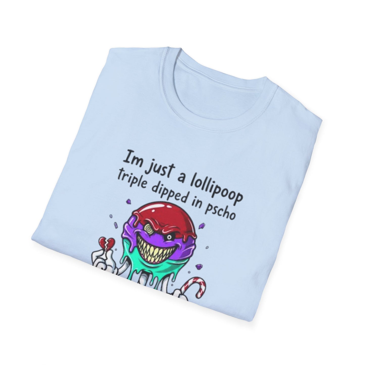 Psycho Lollipop T-Shirt — "I’m just a lollipop, triple dipped in pscho" Graphic Tee