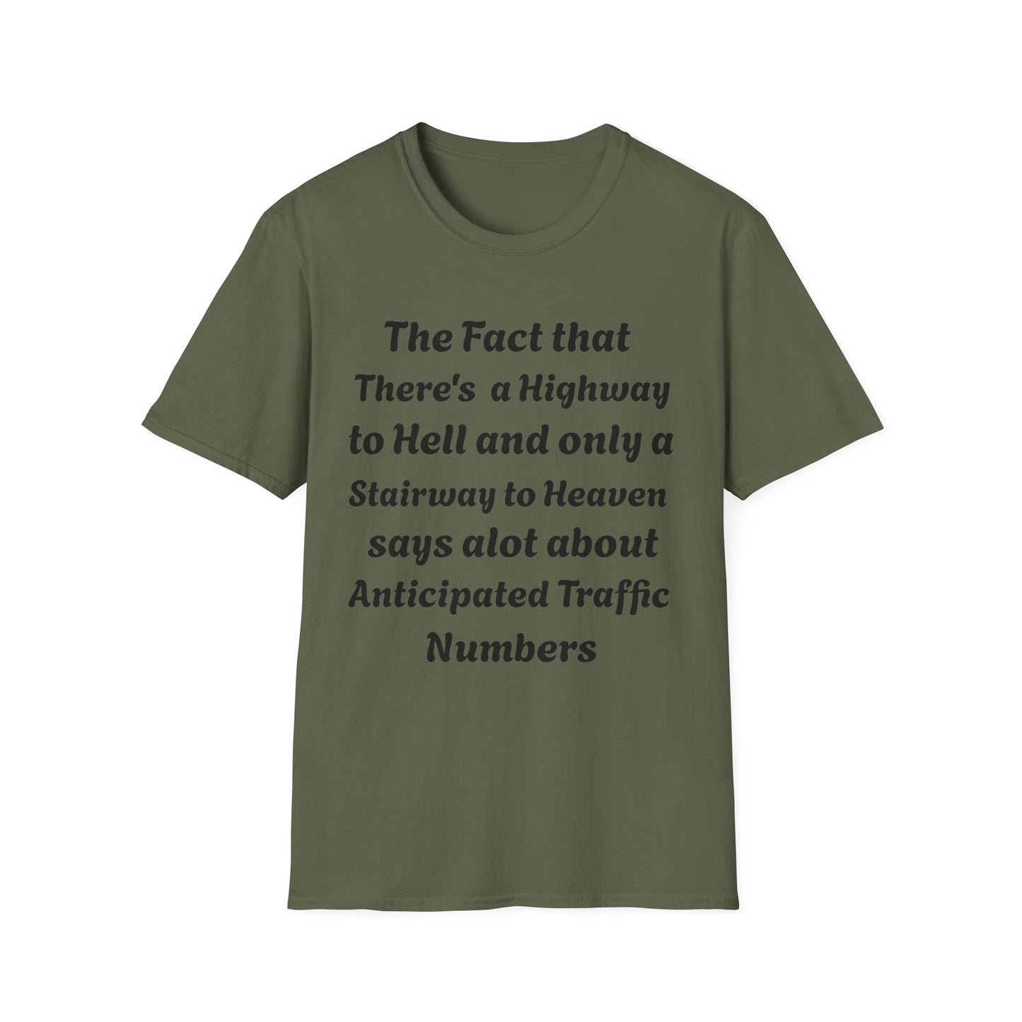 Funny Quote T-Shirt — "The Fact That There's a Highway to Hell and Only a Stairway to Heaven"
