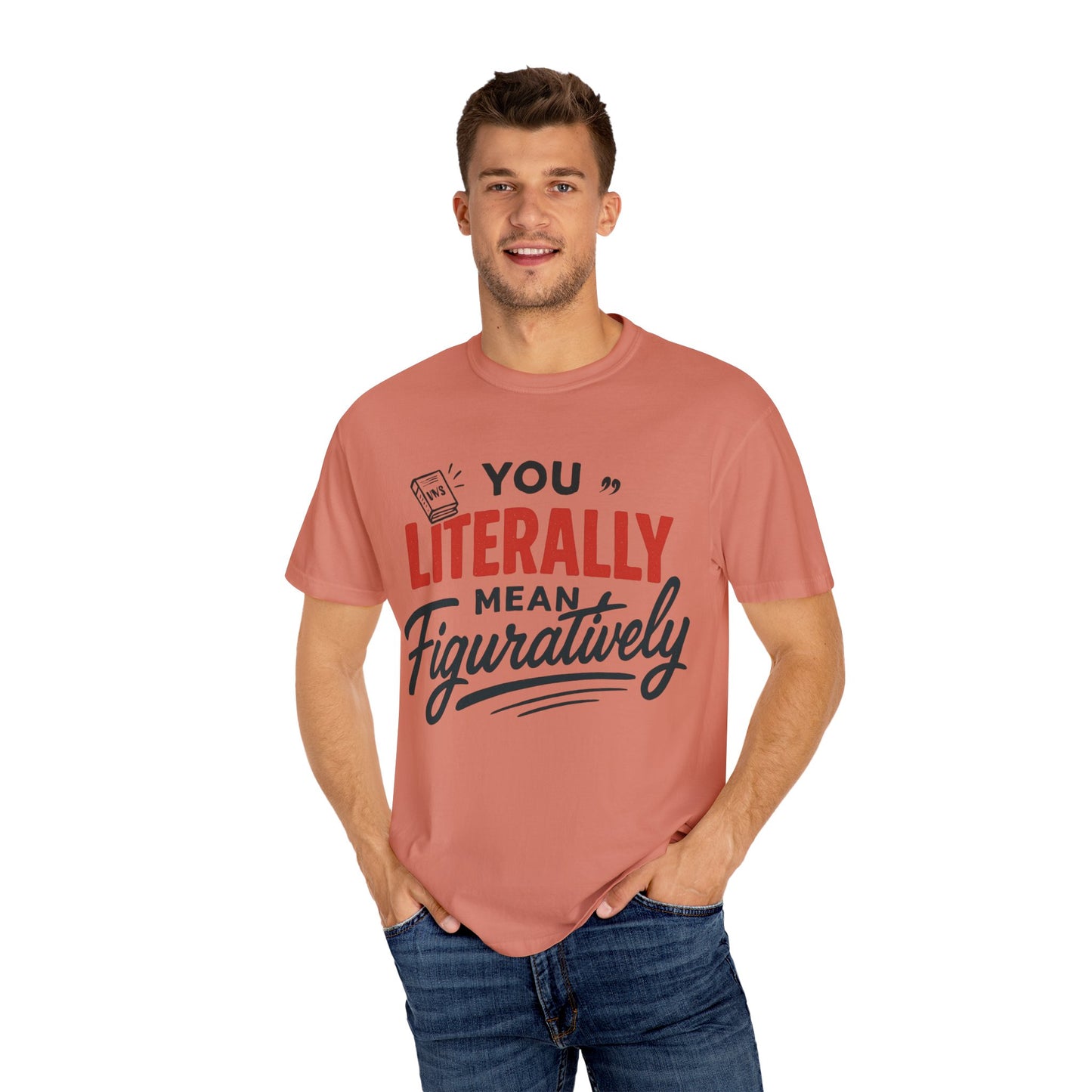 Literally Not Figuratively T-Shirt — Funny Grammar Nerd Tee