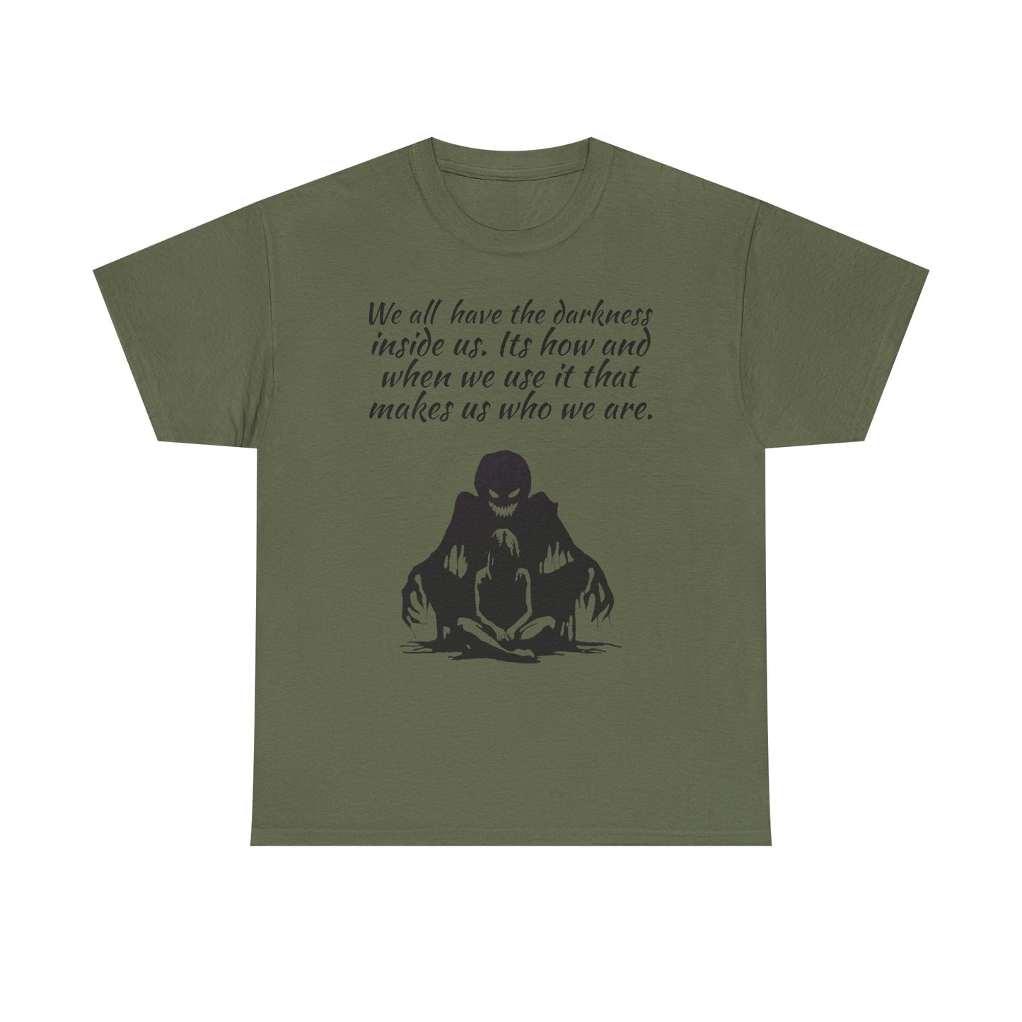 Darkness Inside Graphic Tee — "We all have the darkness inside us" Quote Shirt