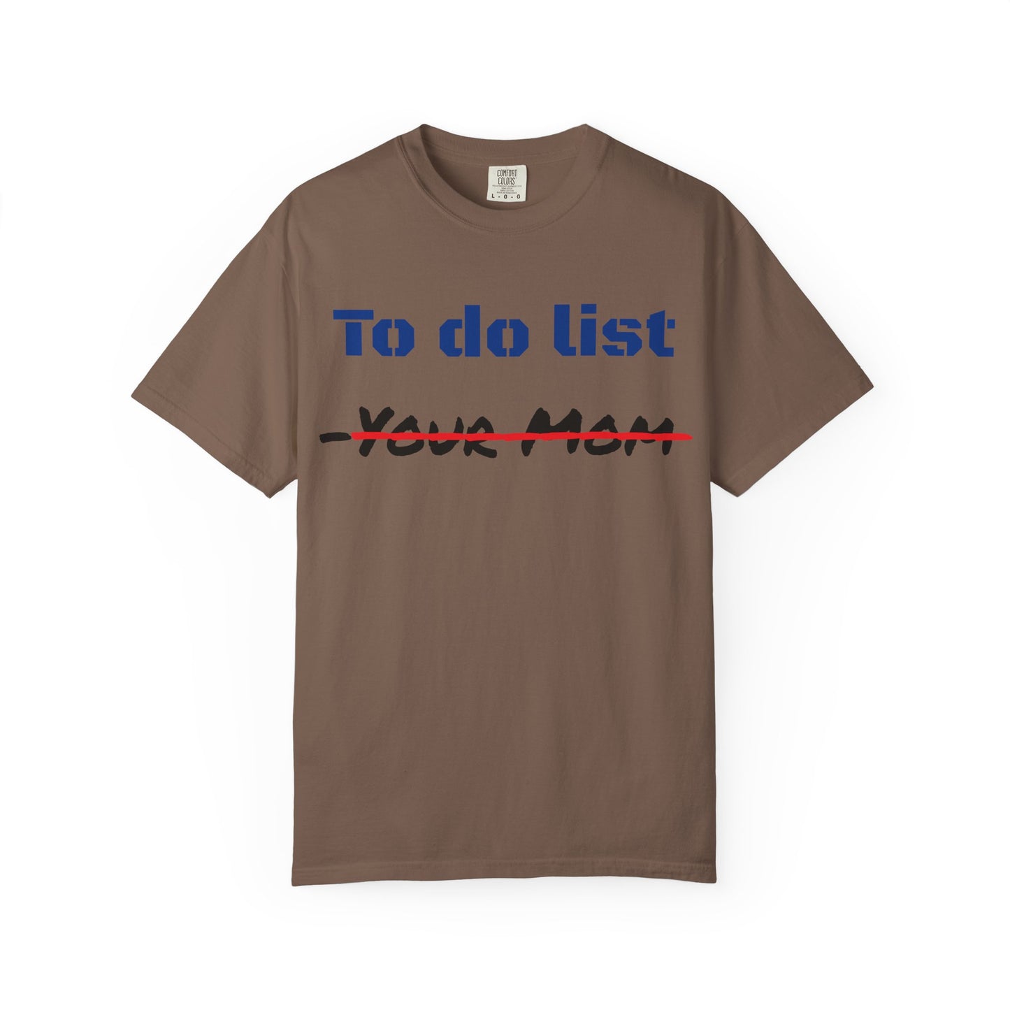 To Do List T‑Shirt — Funny "Your Mom" Crossed Out Graphic Tee