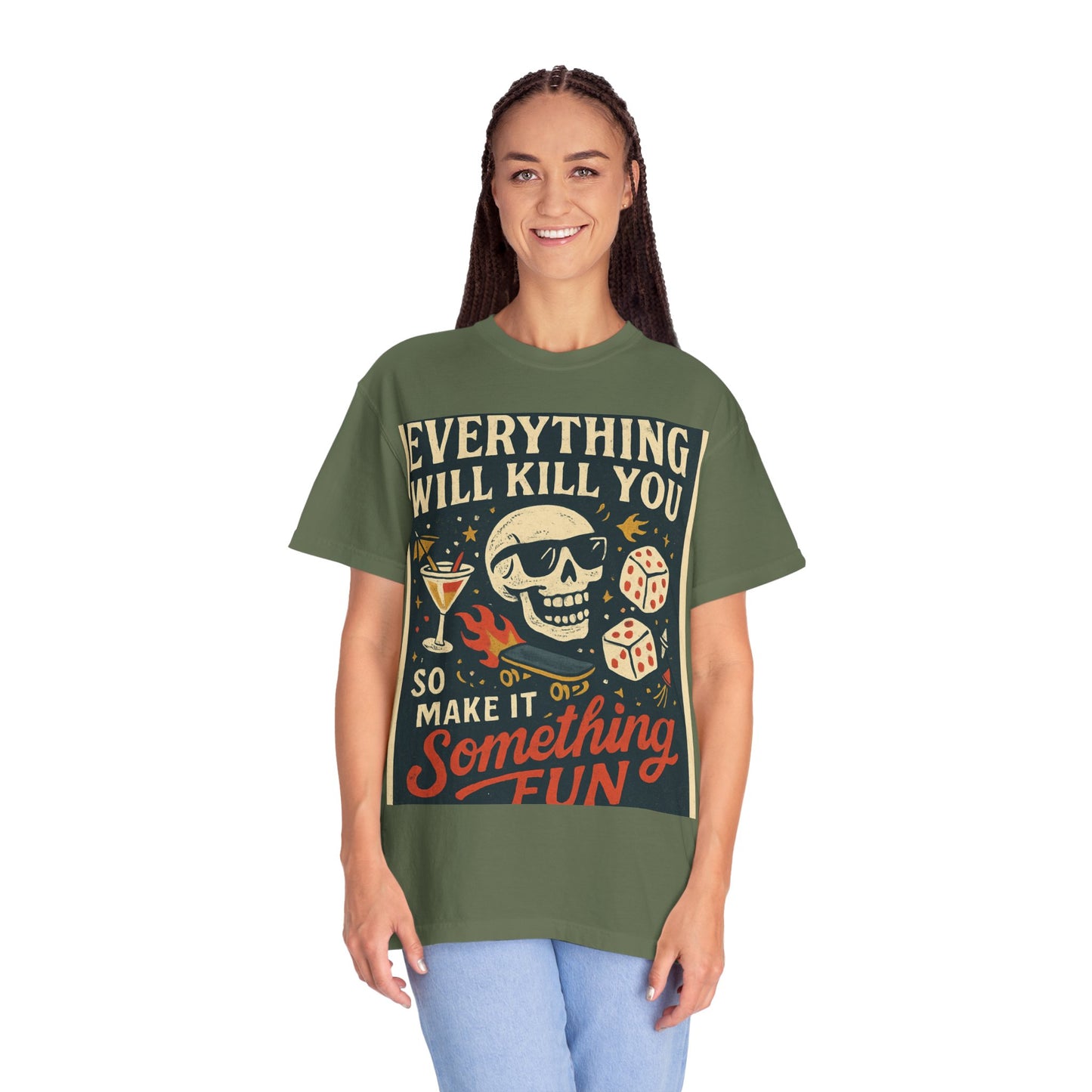 Skull & Scythe T-Shirt — "Everything Will Kill You, So Make It Something Fun" Graphic Tee