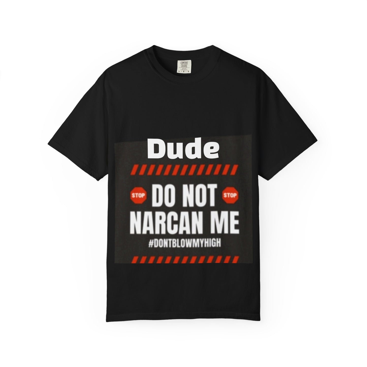 Edgy Awareness T-Shirt - 'Do Not Narcan Me' Anti-Drug Message Shirt, Unisex Casual Wear, Statement Apparel, Gift for Advocates, Comfort Tees