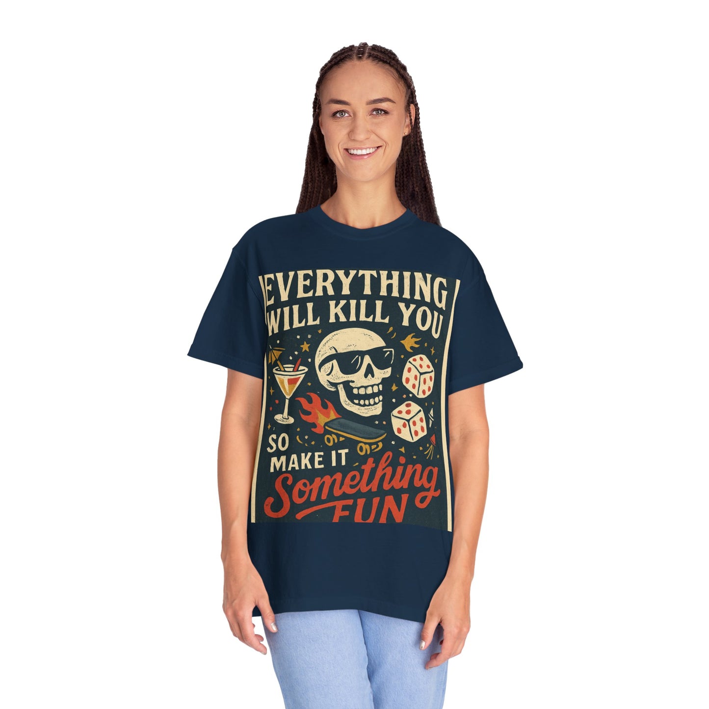 Skull & Scythe T-Shirt — "Everything Will Kill You, So Make It Something Fun" Graphic Tee