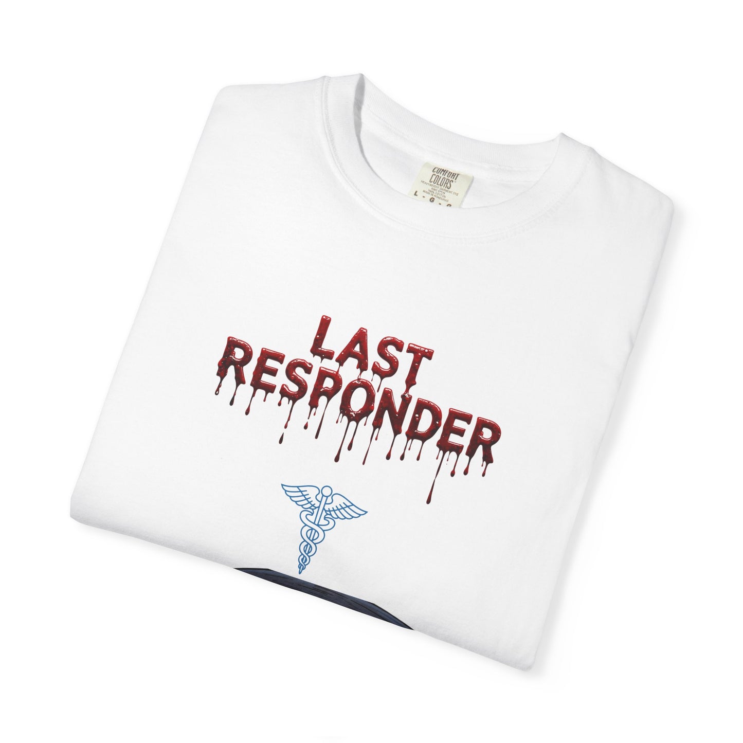 Unisex Last Responder T-Shirt, Casual Tee, Funny Gift, First Responder Apparel, Halloween Costume, Grunge Style, Unique Graphic Shirt