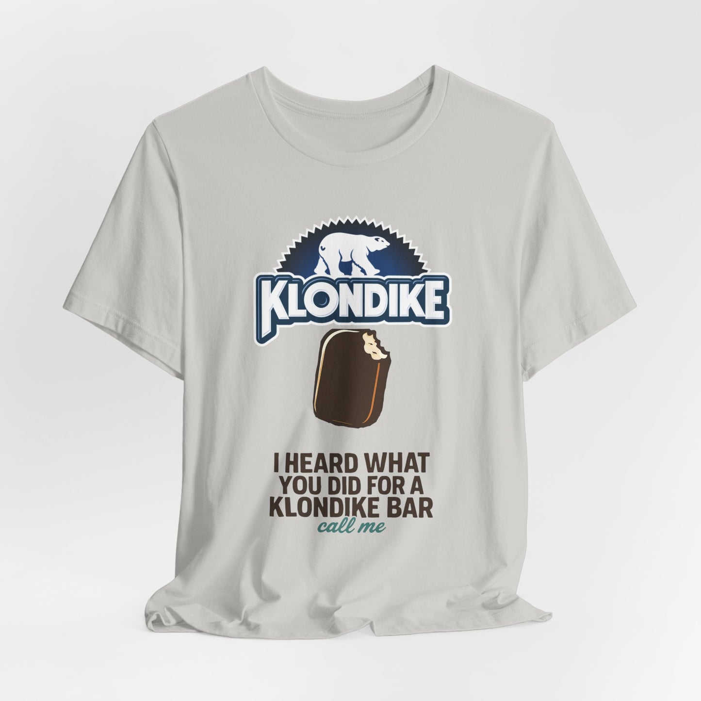 Klondike Joke Tee — "I Heard What You Did For a Klondike (Call Me)"