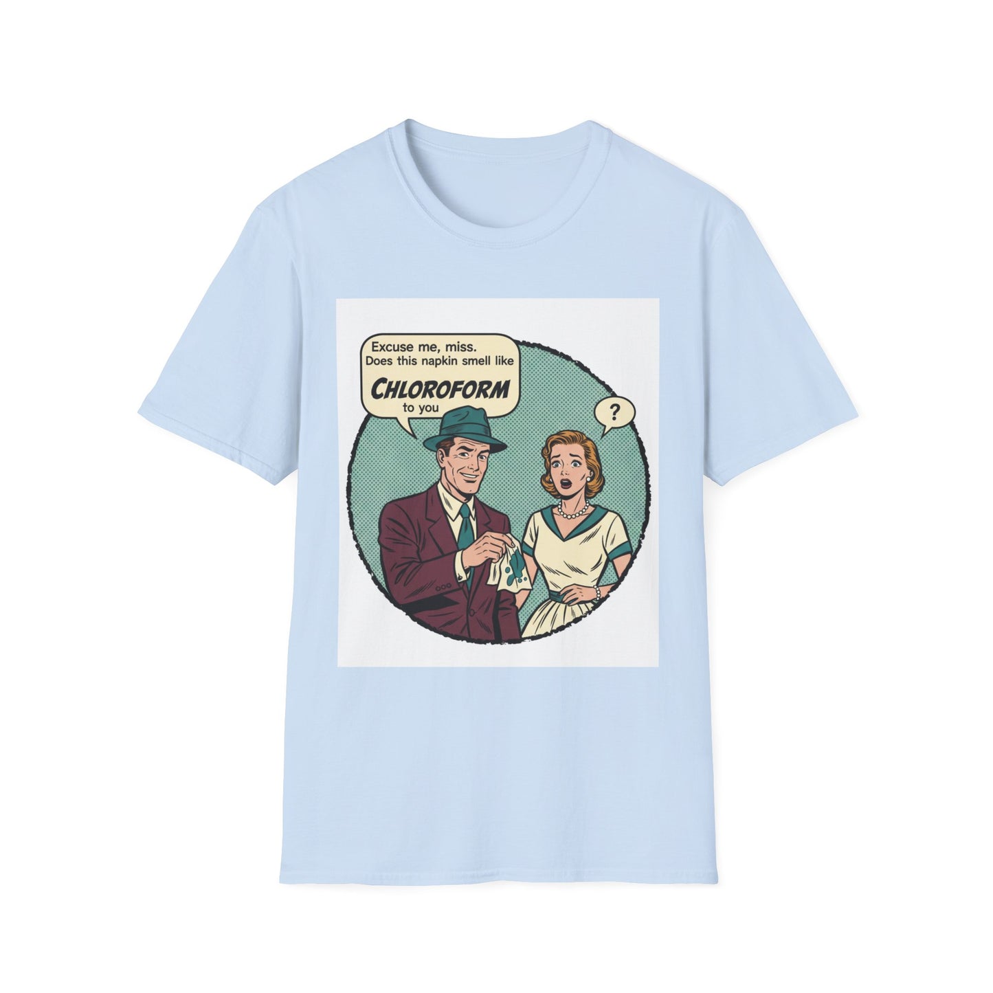 Vintage Comic Tee — “Excuse me, miss… Does this napkin smell like chloroform to you?”