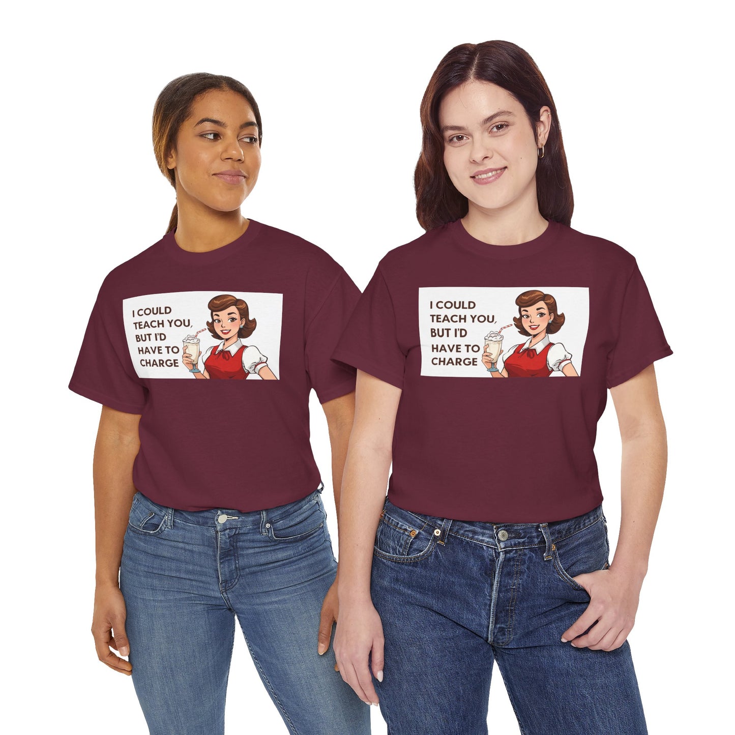 Teacher Humor T-Shirt — "I Could Teach You But I'd Have To Charge" Vintage Retro Design