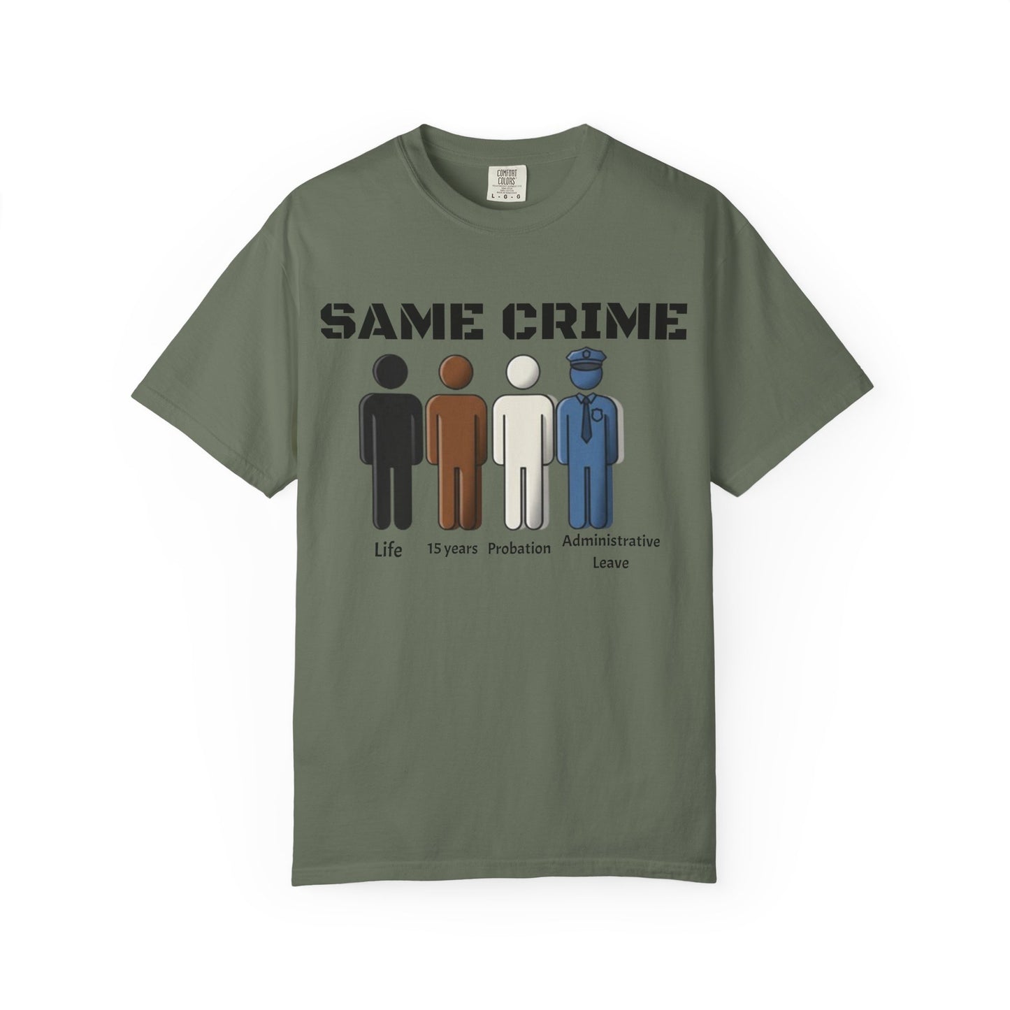 Same Crime T-Shirt — Social Justice Illustration Tee (Life, 15 Years, Probation, Administrative Leave)