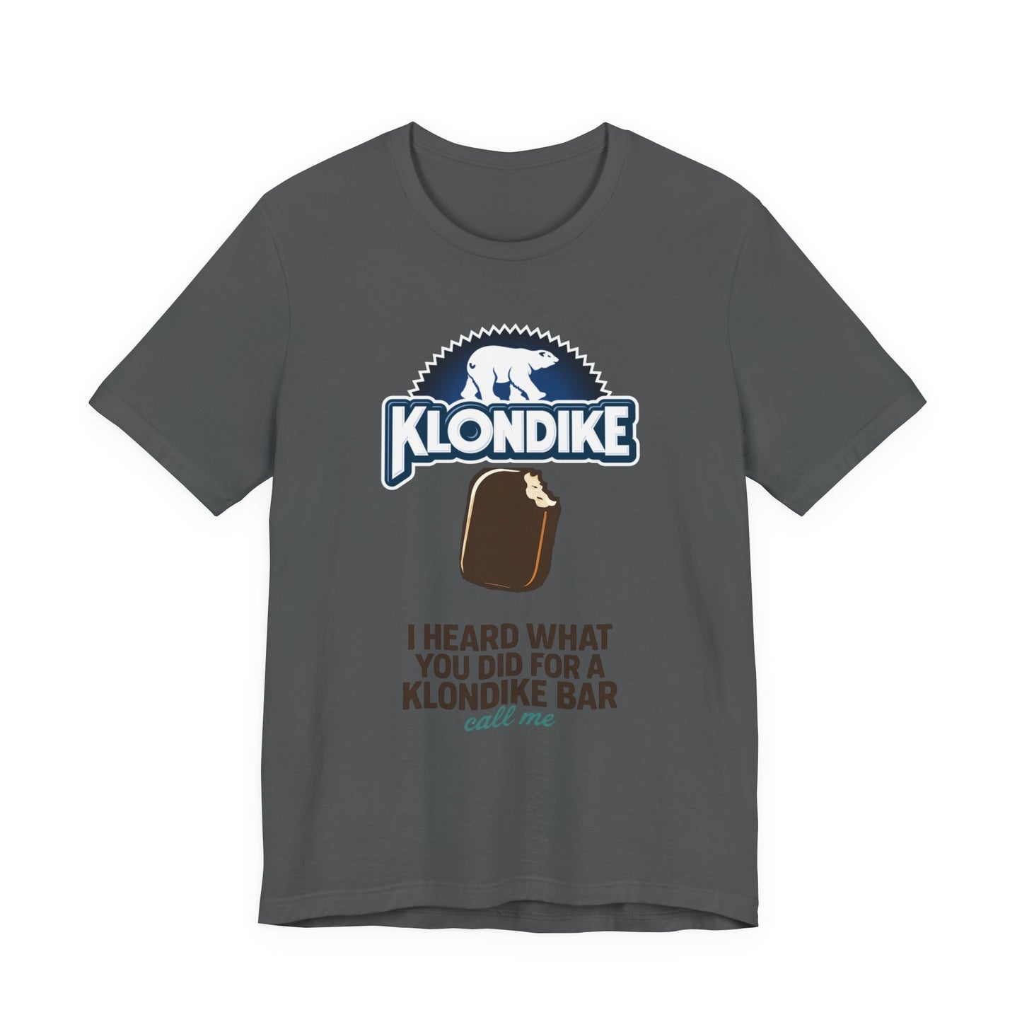 Klondike Joke Tee — "I Heard What You Did For a Klondike (Call Me)"
