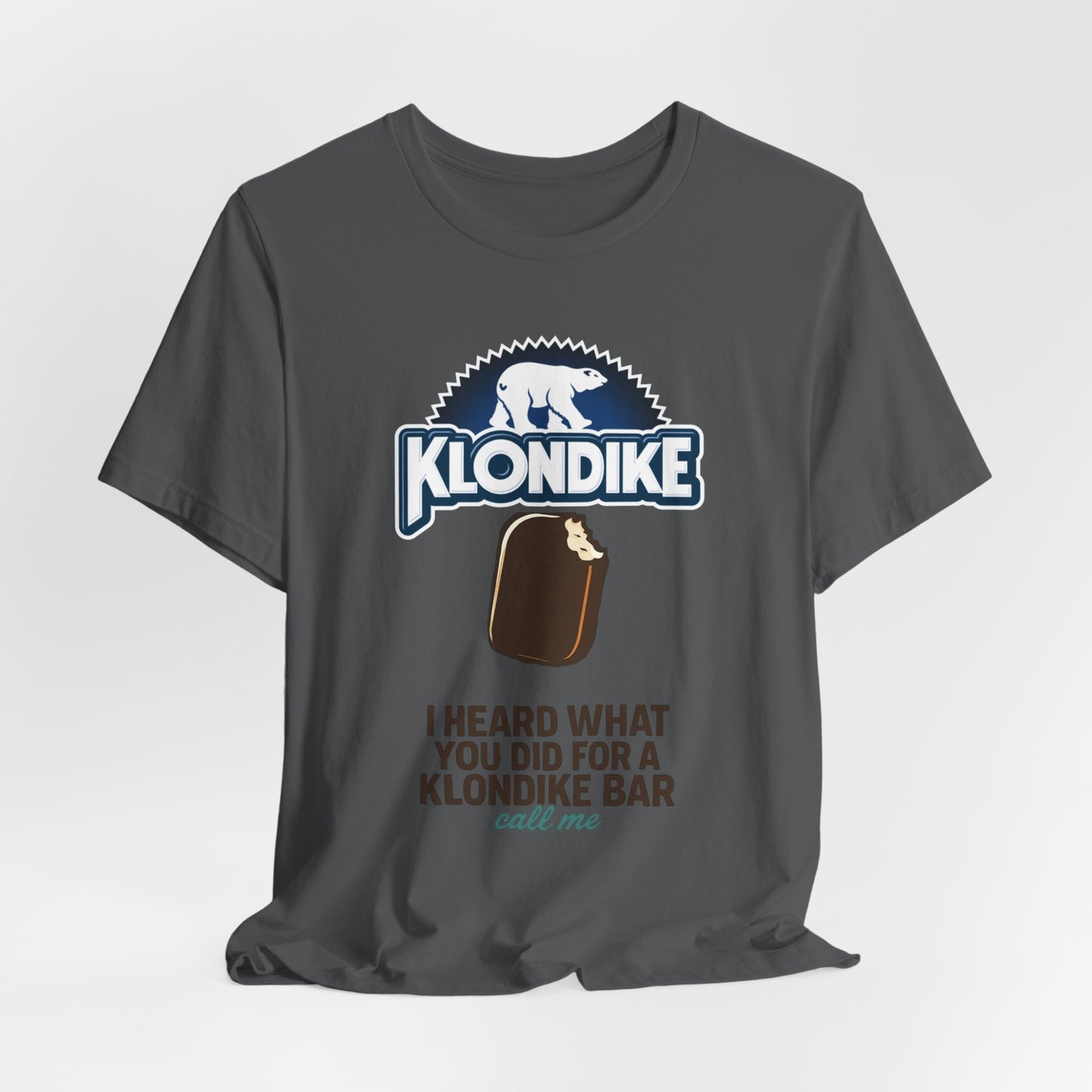 Klondike Joke Tee — "I Heard What You Did For a Klondike (Call Me)"