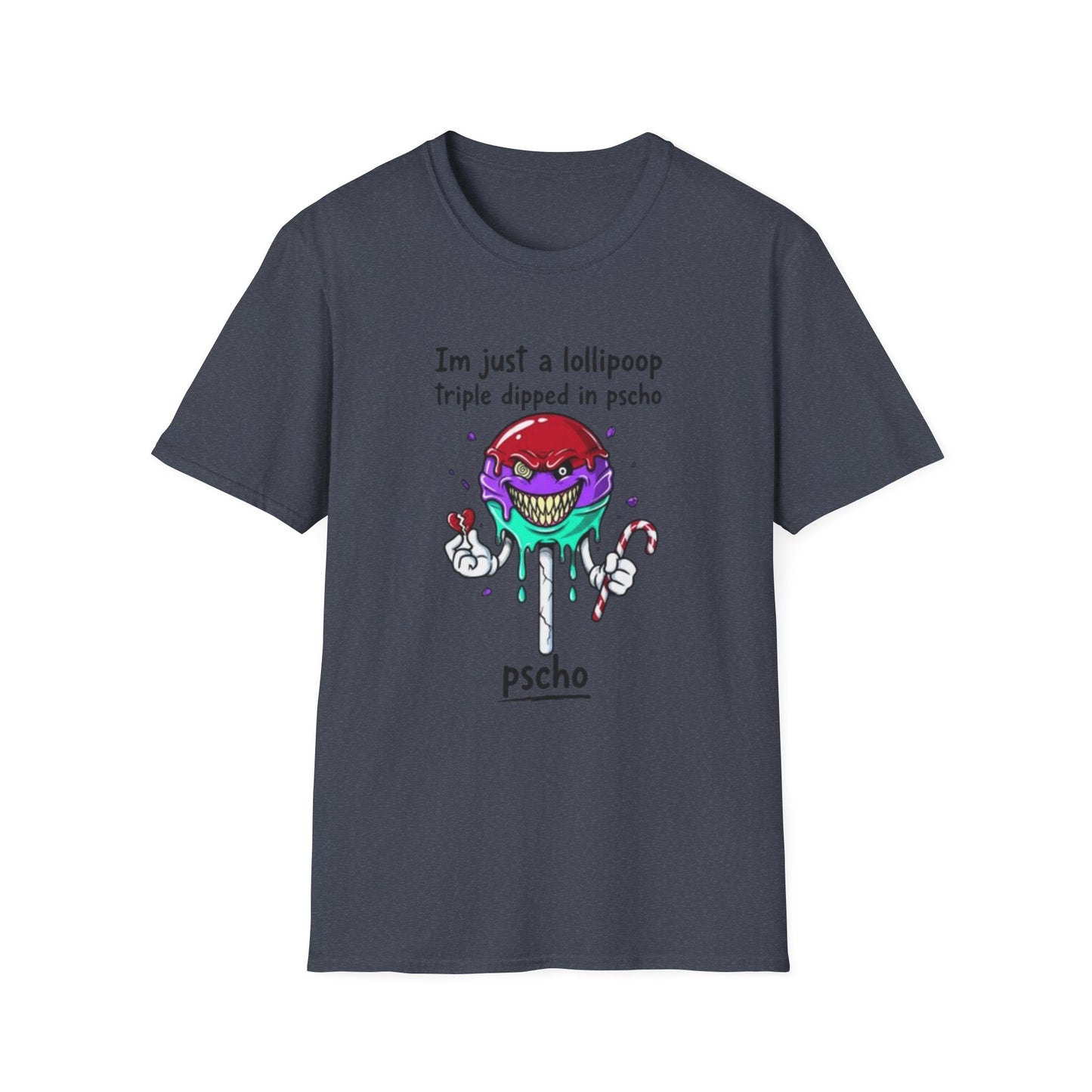 Psycho Lollipop T-Shirt — "I’m just a lollipop, triple dipped in pscho" Graphic Tee