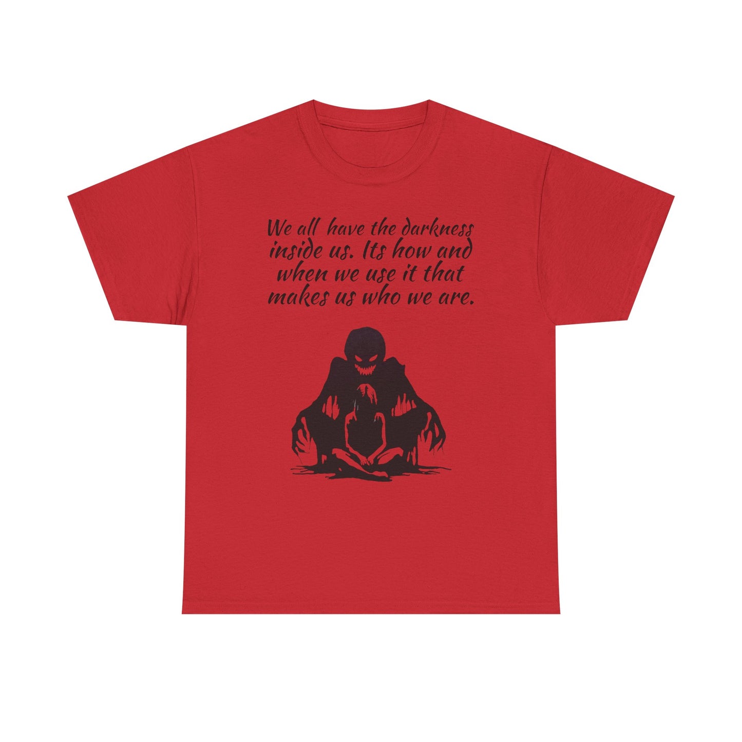 Darkness Inside Graphic Tee — "We all have the darkness inside us" Quote Shirt