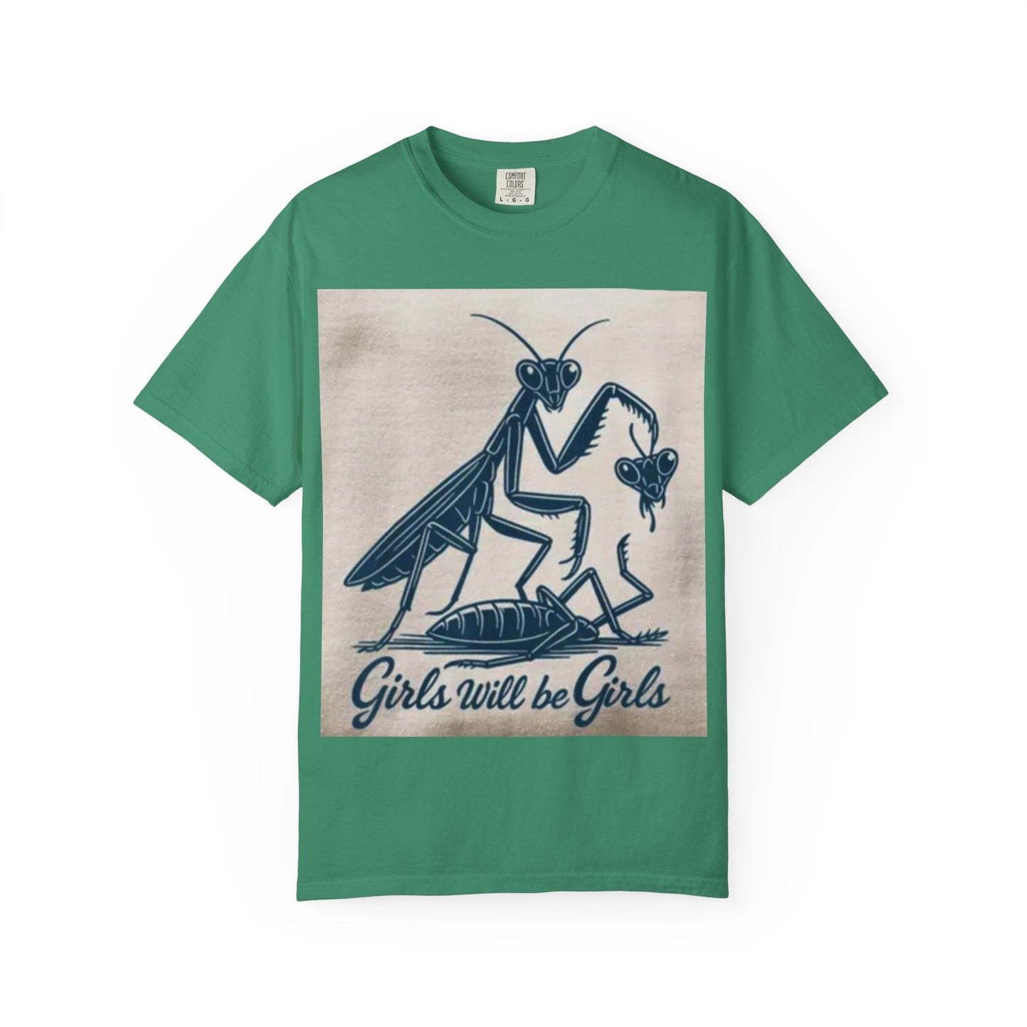 Girls Will Be Girls Unisex Garment-Dyed T-shirt, Funny Tee, Gift for Girls, Cute Graphic Shirt, Nature T-shirt, Unique Design Shirt