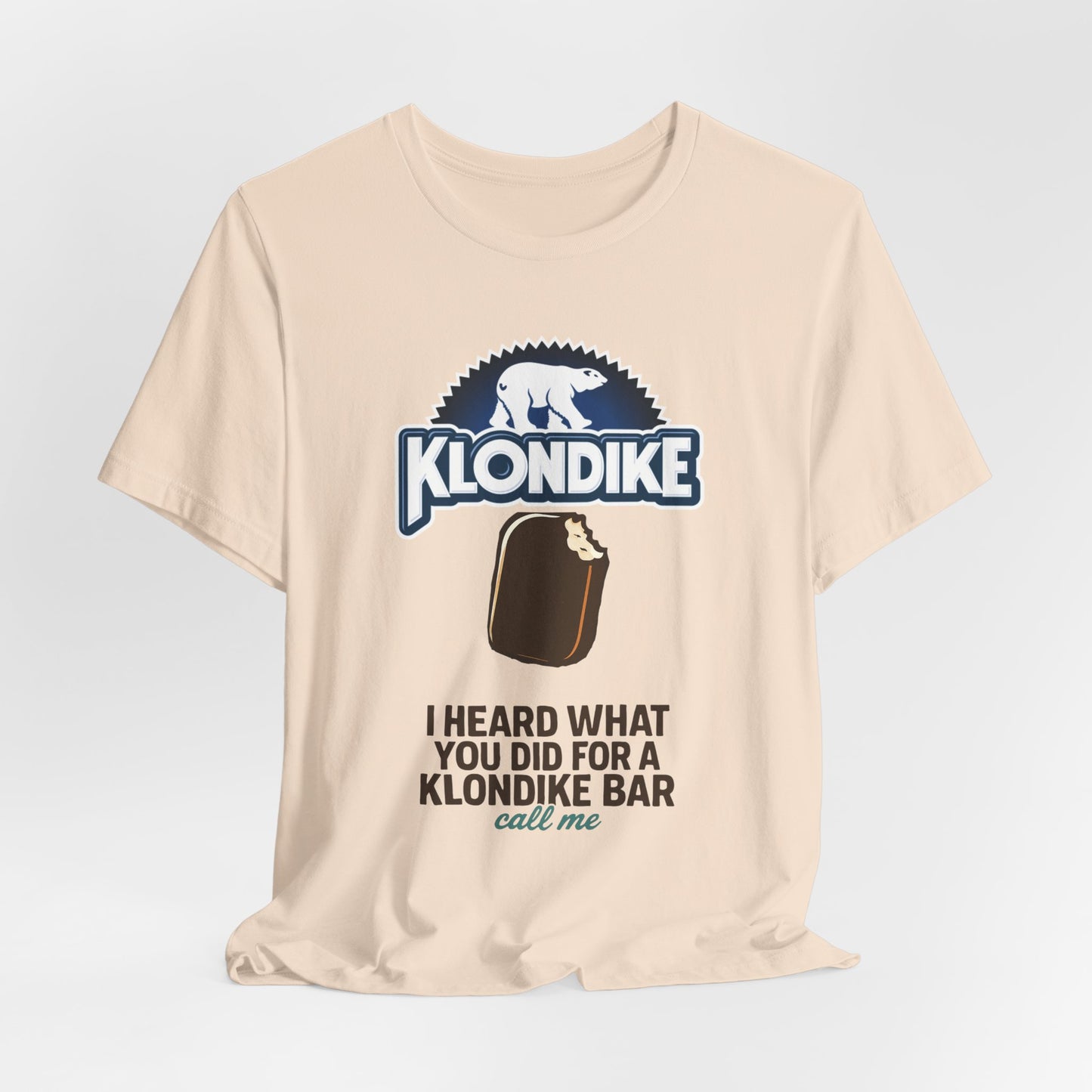 Klondike Joke Tee — "I Heard What You Did For a Klondike (Call Me)"