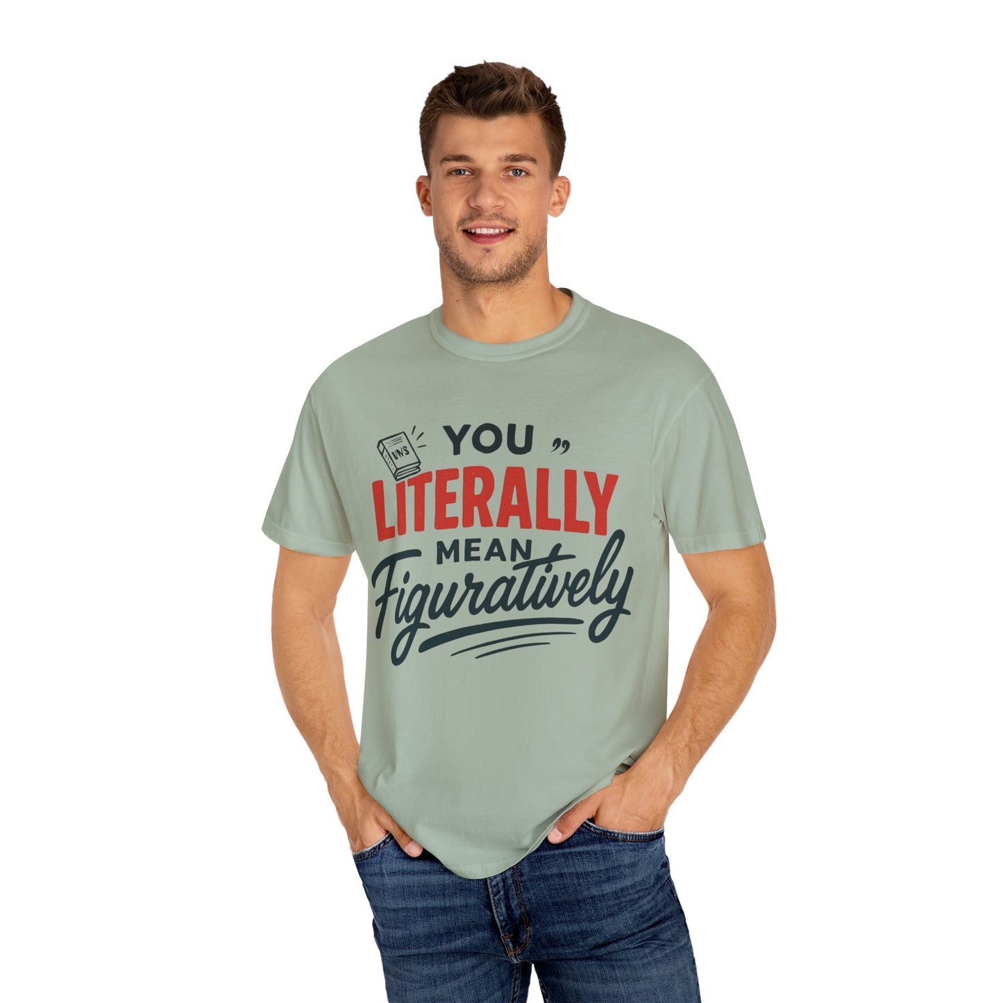 Literally Not Figuratively T-Shirt — Funny Grammar Nerd Tee