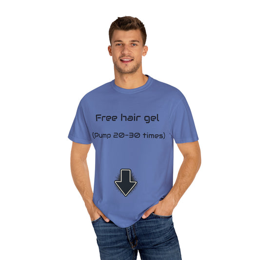 Free Hair Gel T-Shirt ("Pump 20–30 Times") — Funny Novelty Tee with Arrow