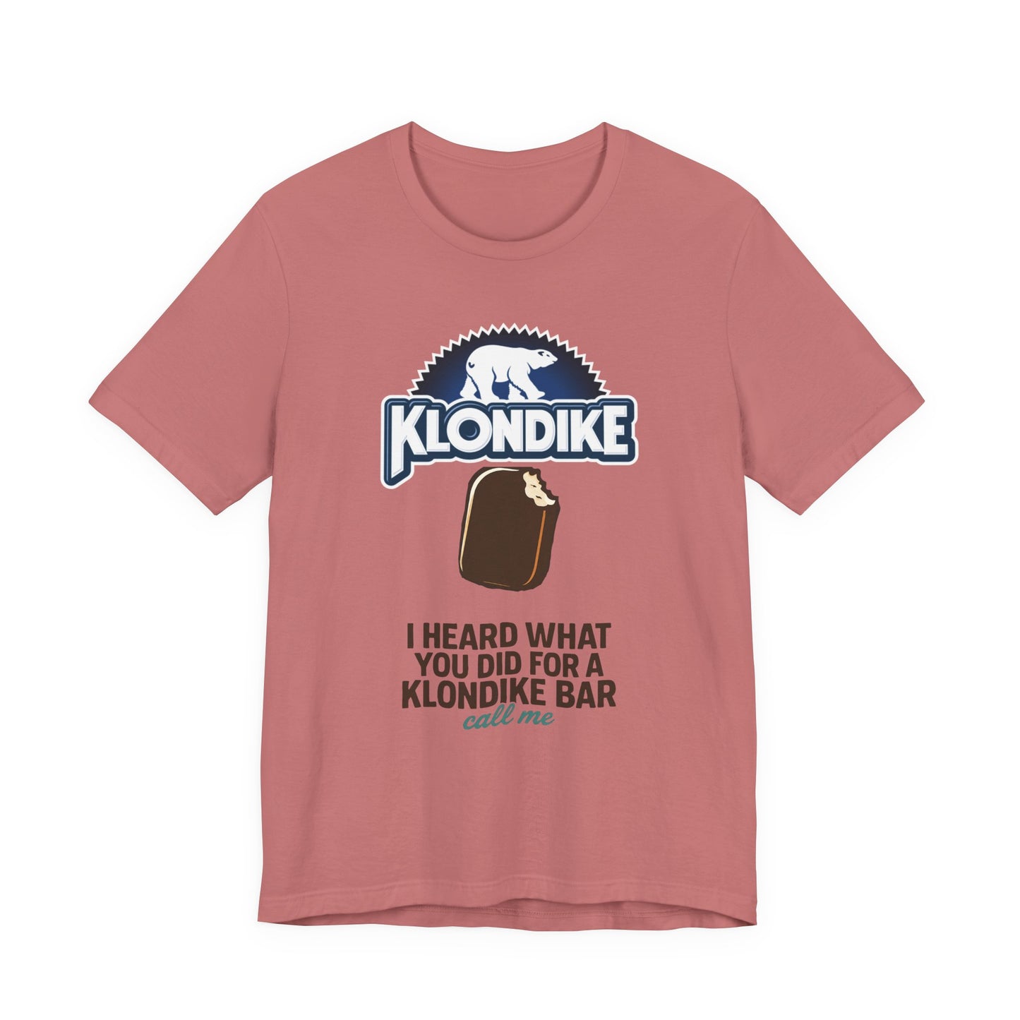 Klondike Joke Tee — "I Heard What You Did For a Klondike (Call Me)"