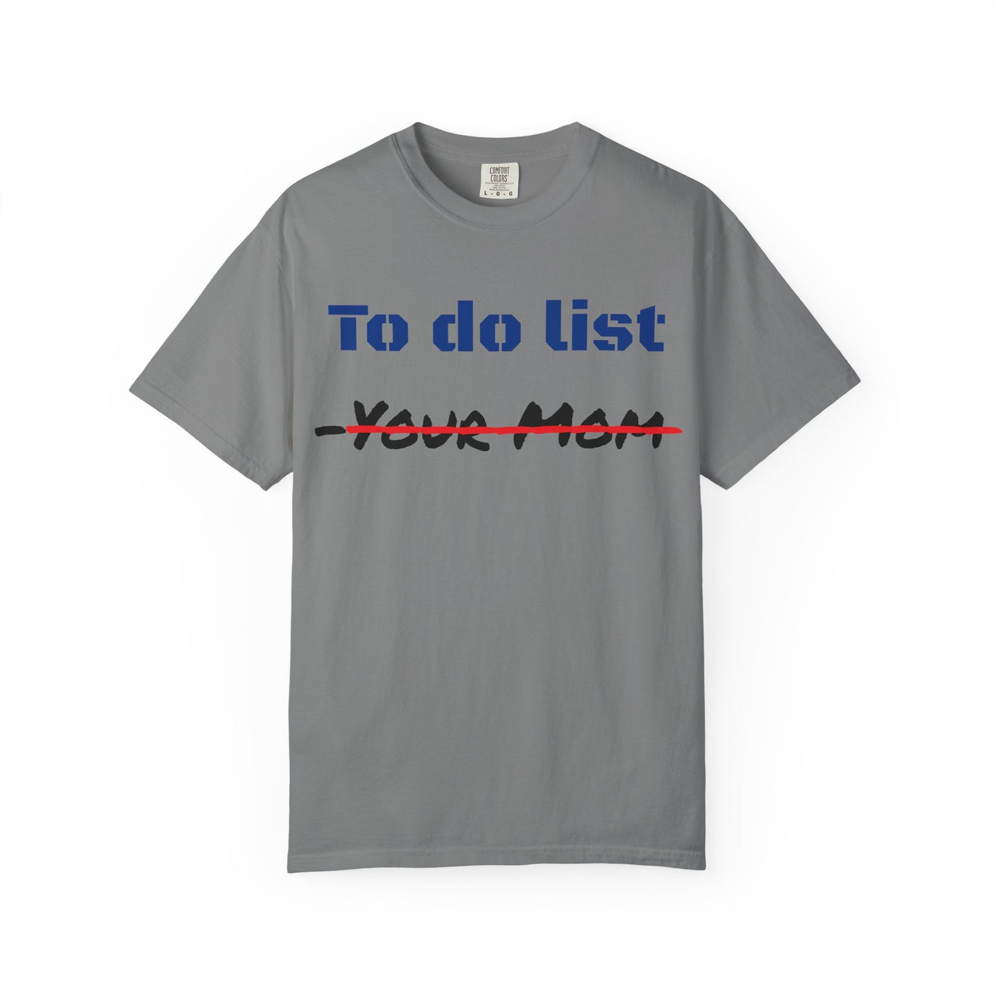 To Do List T‑Shirt — Funny "Your Mom" Crossed Out Graphic Tee
