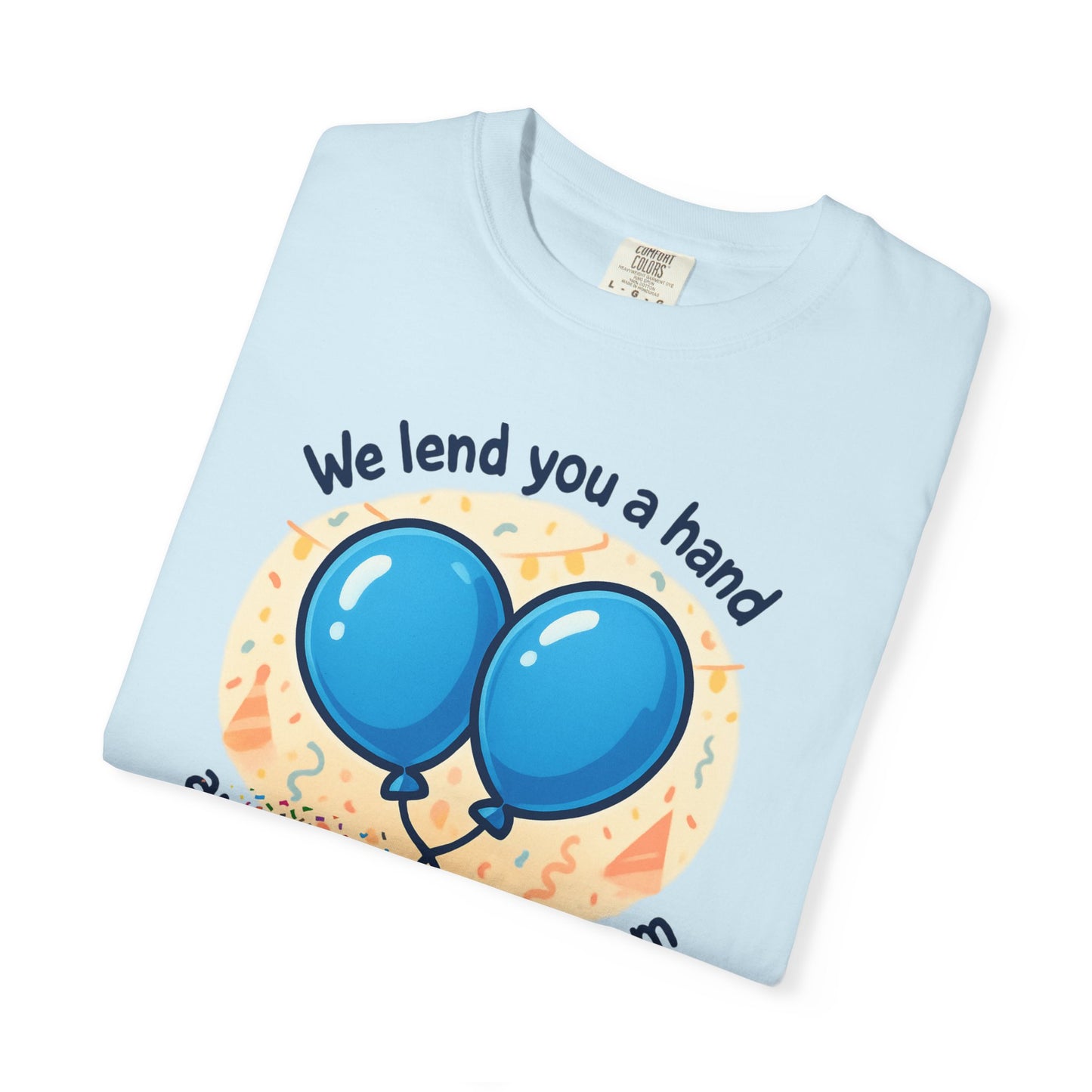 Novelty T-Shirt — "We lend you a hand and help you blow them" Balloon Service Tee