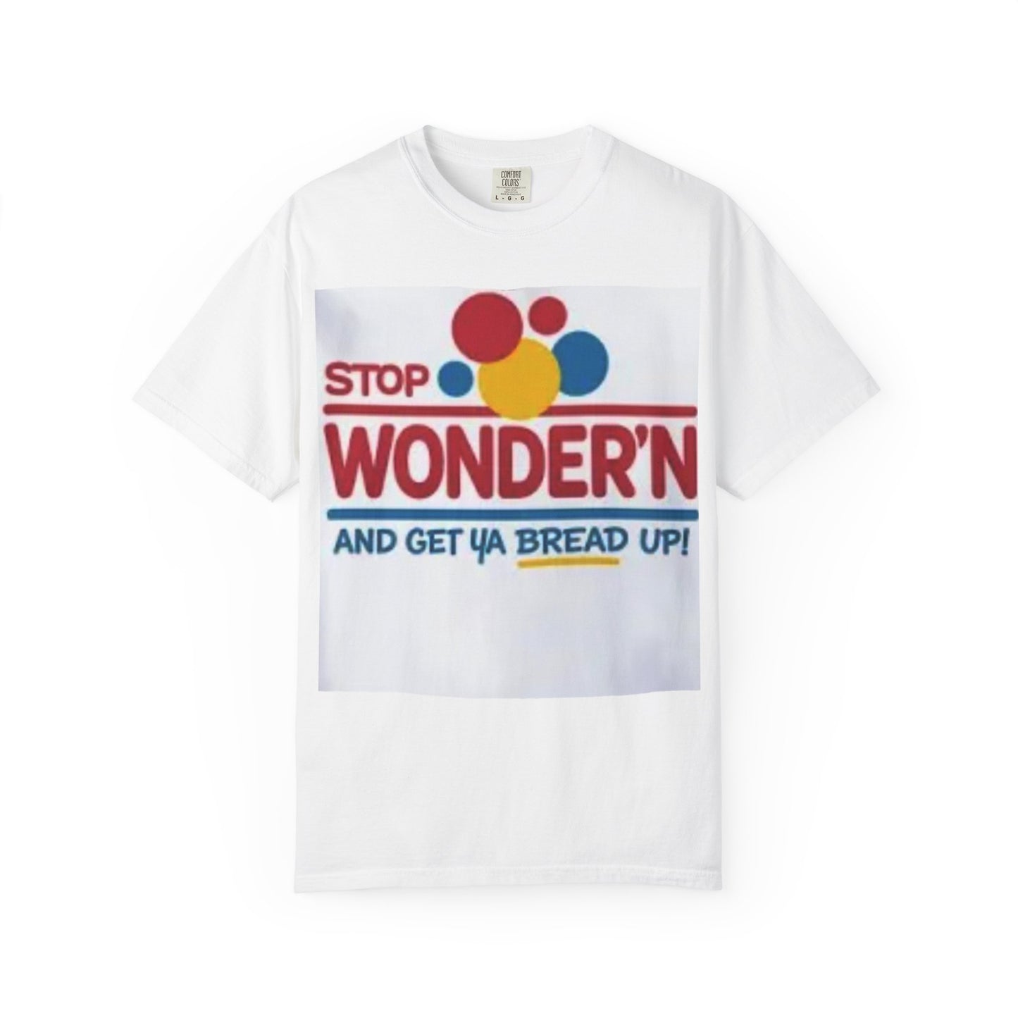 Garment-Dyed T-Shirt with Quirky Quote Design, Funny Graphic Tee, Casual Wear, Gift for Friends, Festival Fashion