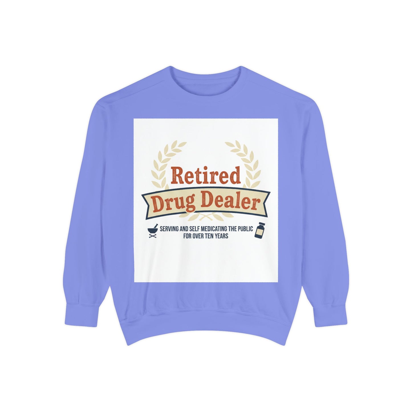 Retired Drug Dealer Sweatshirt – Funny Retirement Gift for Pharmacists & Med Techs