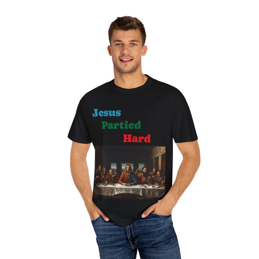 Jesus Partied Hard Unisex Garment-Dyed T-Shirt, Funny Graphic Tee, Christian Humor Shirt, Gift for Church Events, Casualwear