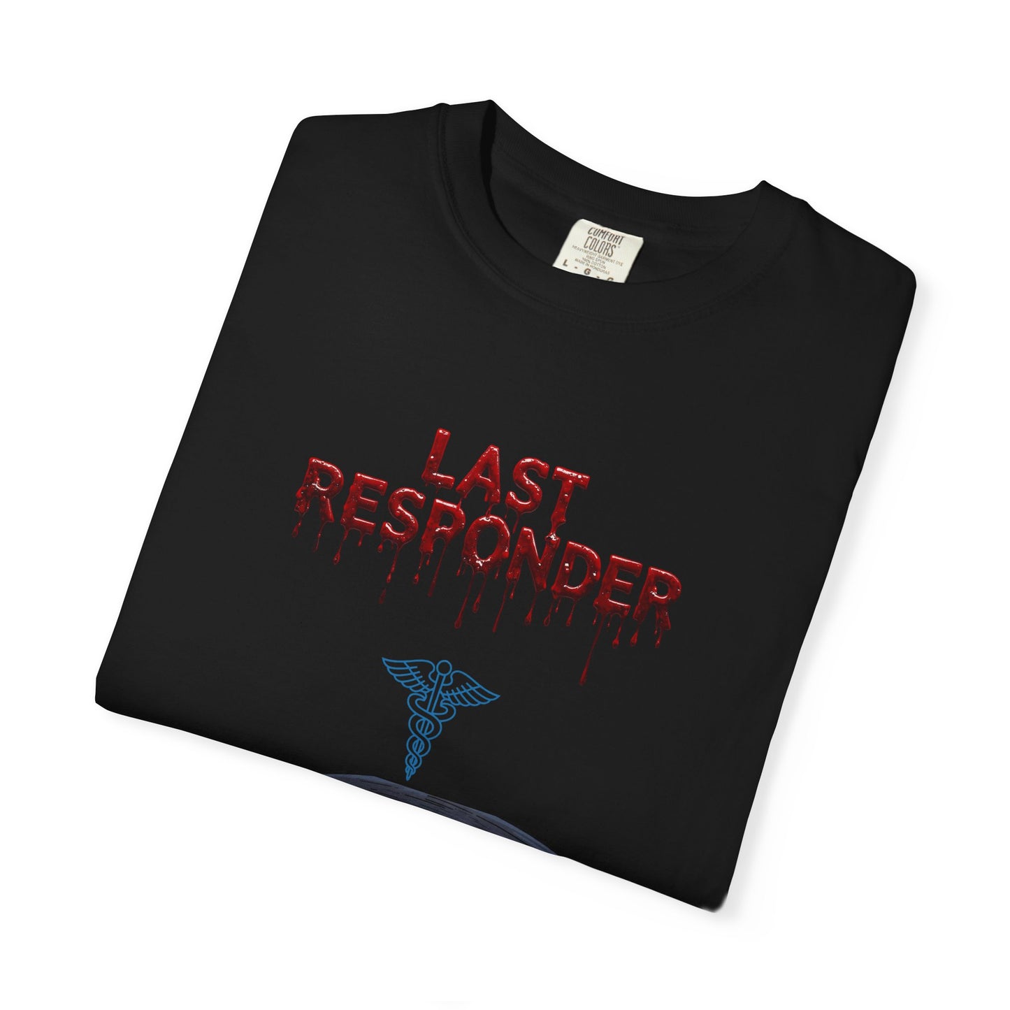 Unisex Last Responder T-Shirt, Casual Tee, Funny Gift, First Responder Apparel, Halloween Costume, Grunge Style, Unique Graphic Shirt
