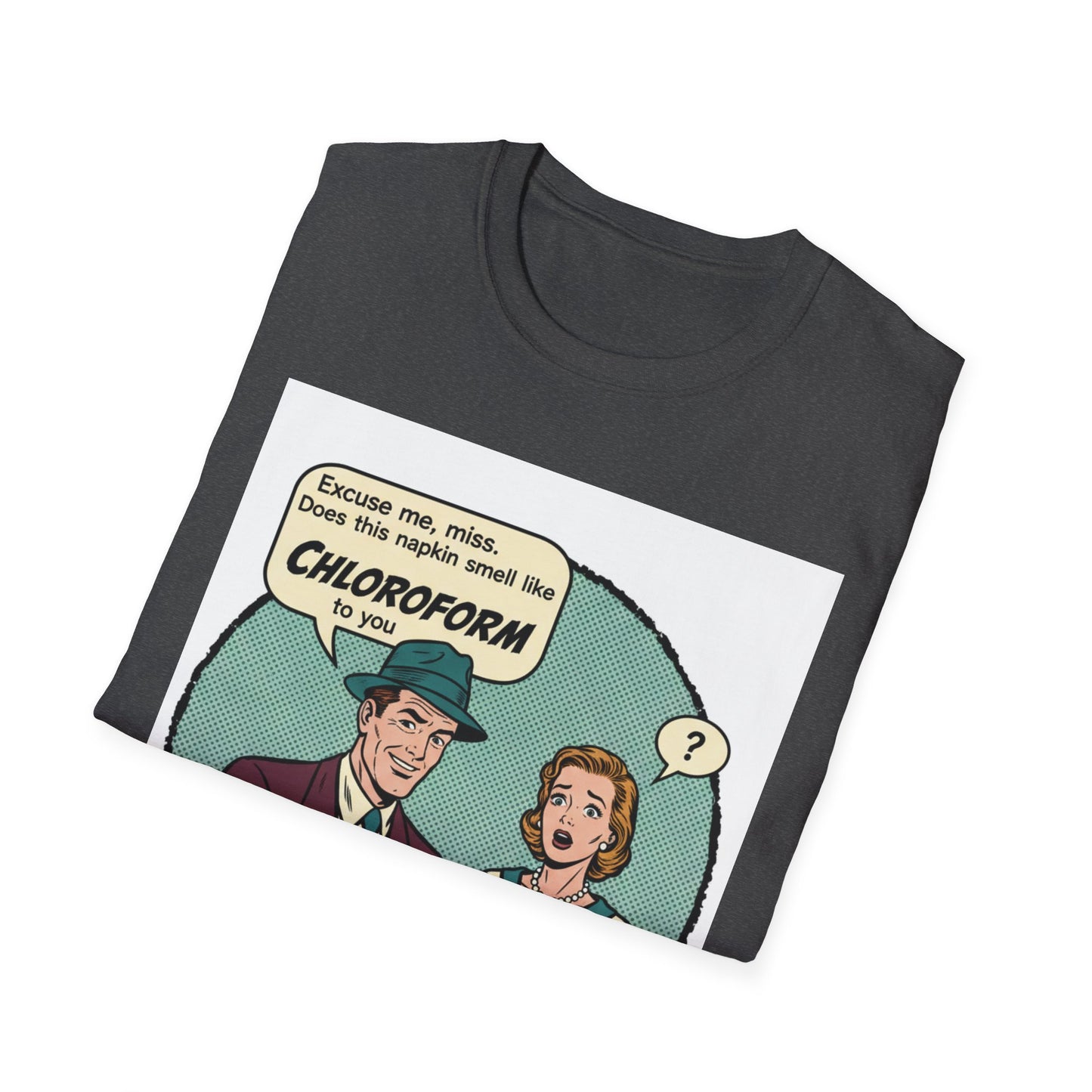 Vintage Comic Tee — “Excuse me, miss… Does this napkin smell like chloroform to you?”