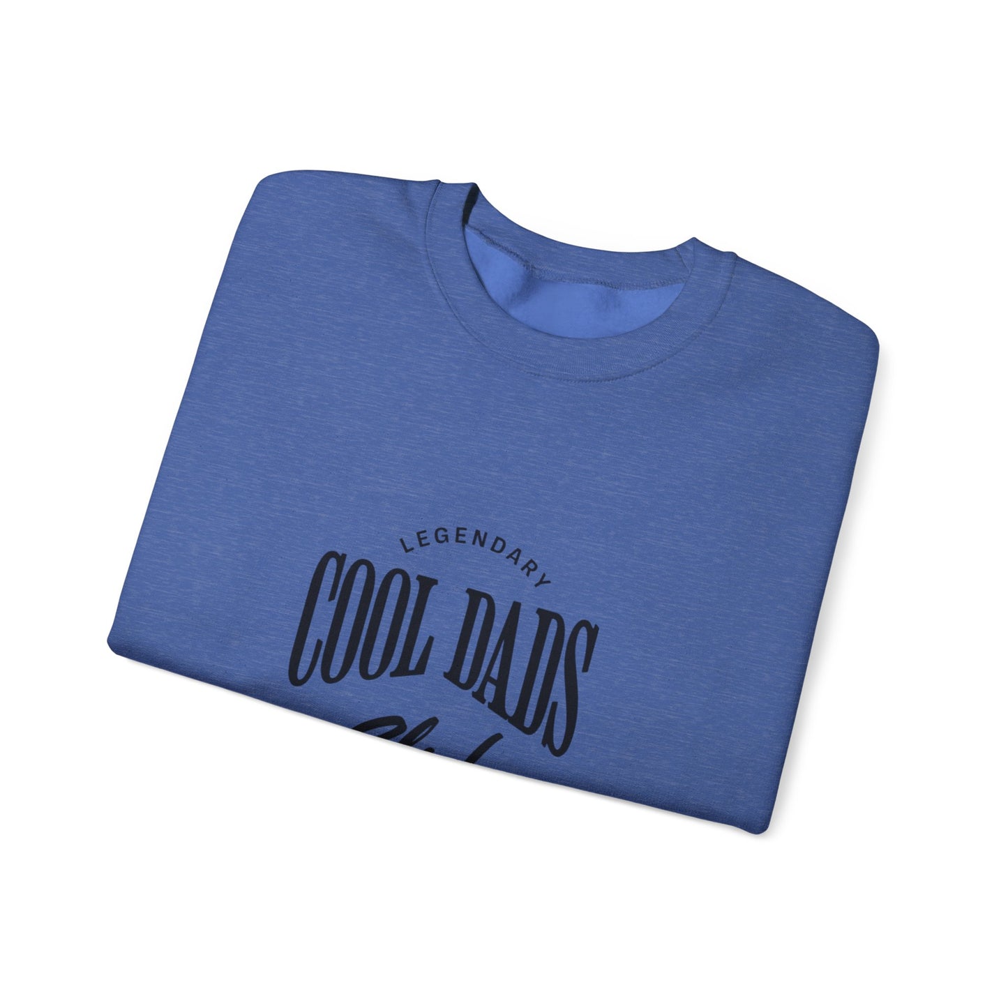 Legendary Cool Dads Crewneck Sweatshirt, Dad Gift, Father's Day Apparel, Casual Dad Wear, Gift for New Dads, Cool Dads Club