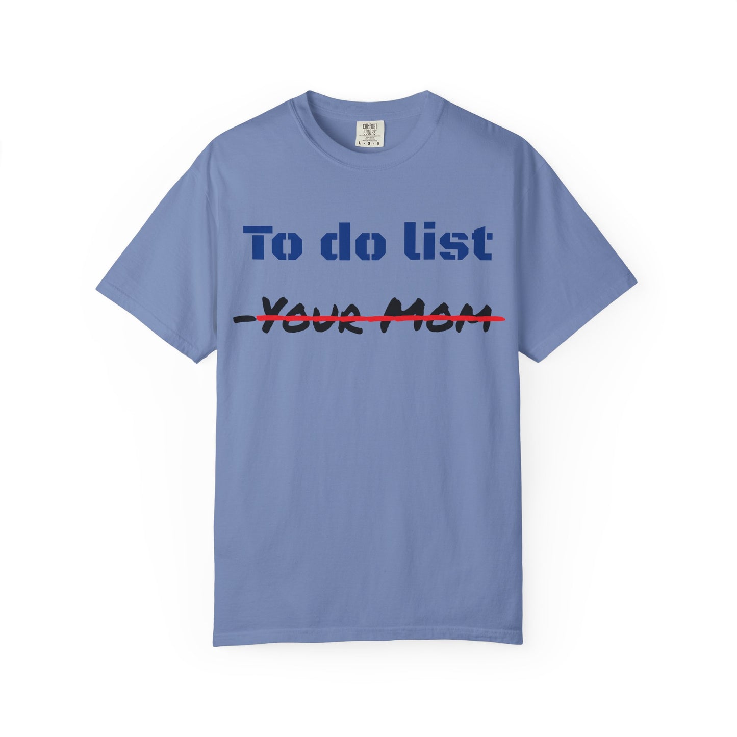 To Do List T‑Shirt — Funny "Your Mom" Crossed Out Graphic Tee