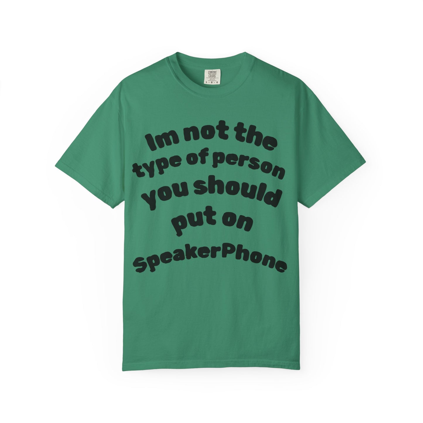 T-Shirt — "I'm Not the Type of Person You Should Put on SpeakerPhone" Graphic Tee
