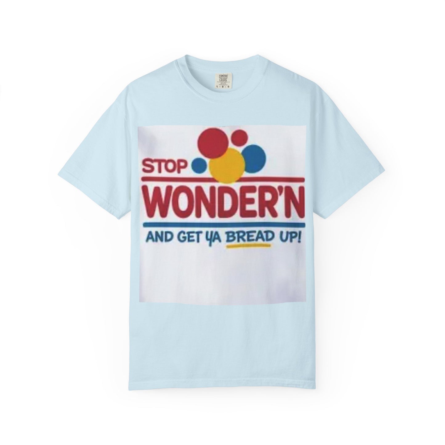 Garment-Dyed T-Shirt with Quirky Quote Design, Funny Graphic Tee, Casual Wear, Gift for Friends, Festival Fashion