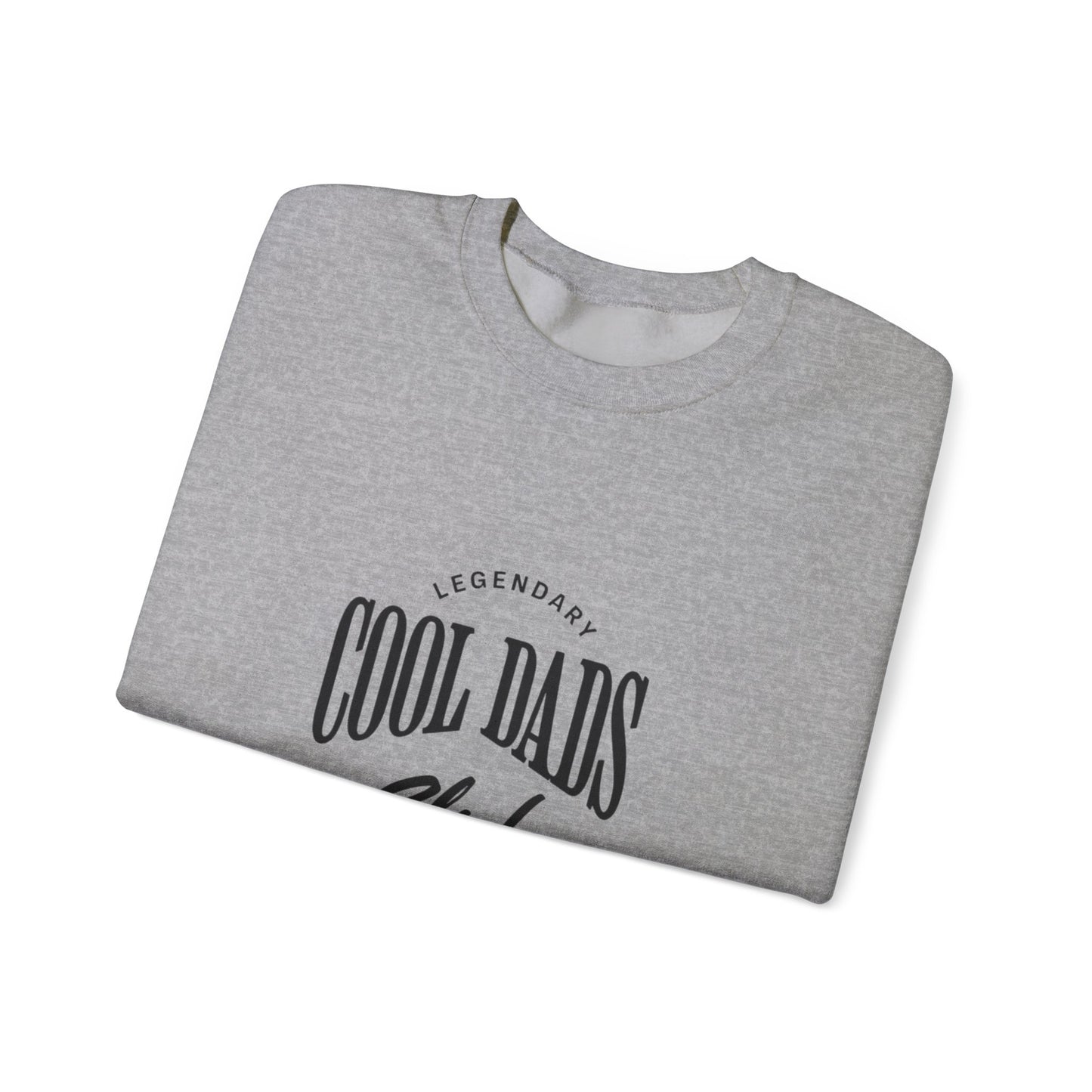 Legendary Cool Dads Crewneck Sweatshirt, Dad Gift, Father's Day Apparel, Casual Dad Wear, Gift for New Dads, Cool Dads Club
