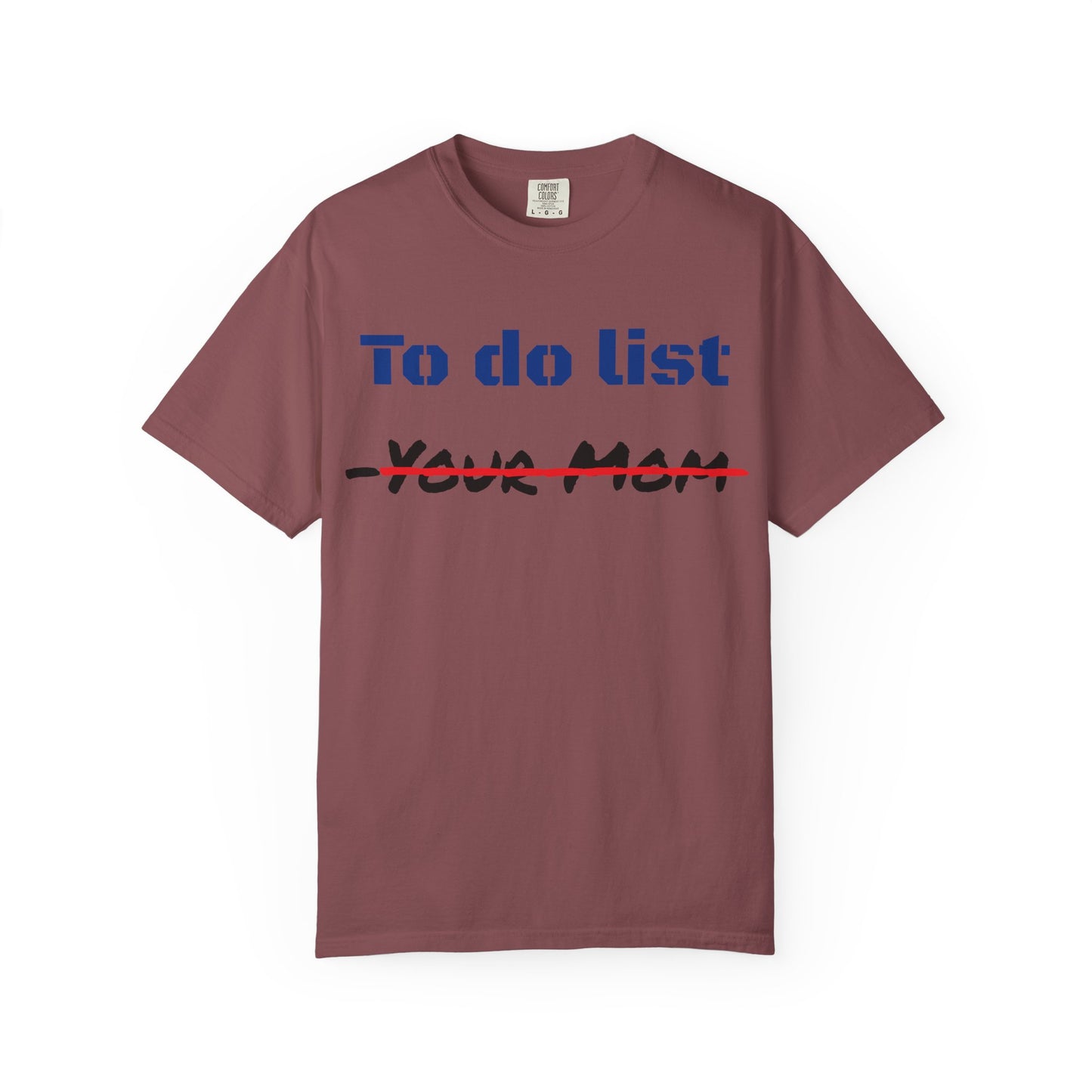 To Do List T‑Shirt — Funny "Your Mom" Crossed Out Graphic Tee