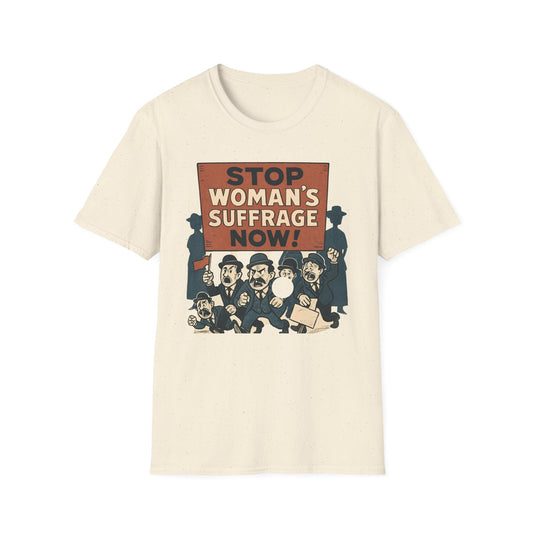 Abortive Suffrage Protest T-Shirt — "Stop Woman's Suffrage Now!" Vintage Political Graphic