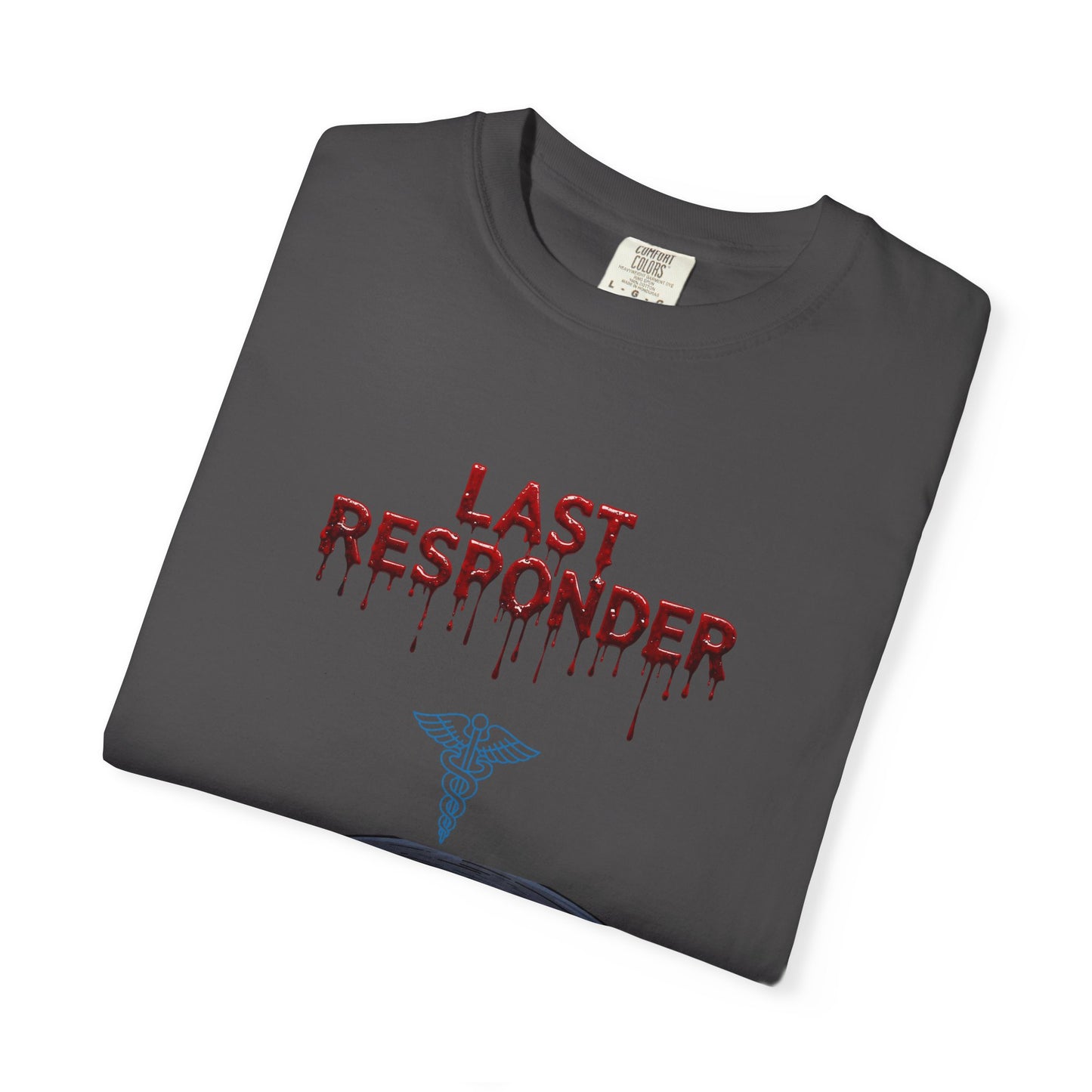 Unisex Last Responder T-Shirt, Casual Tee, Funny Gift, First Responder Apparel, Halloween Costume, Grunge Style, Unique Graphic Shirt