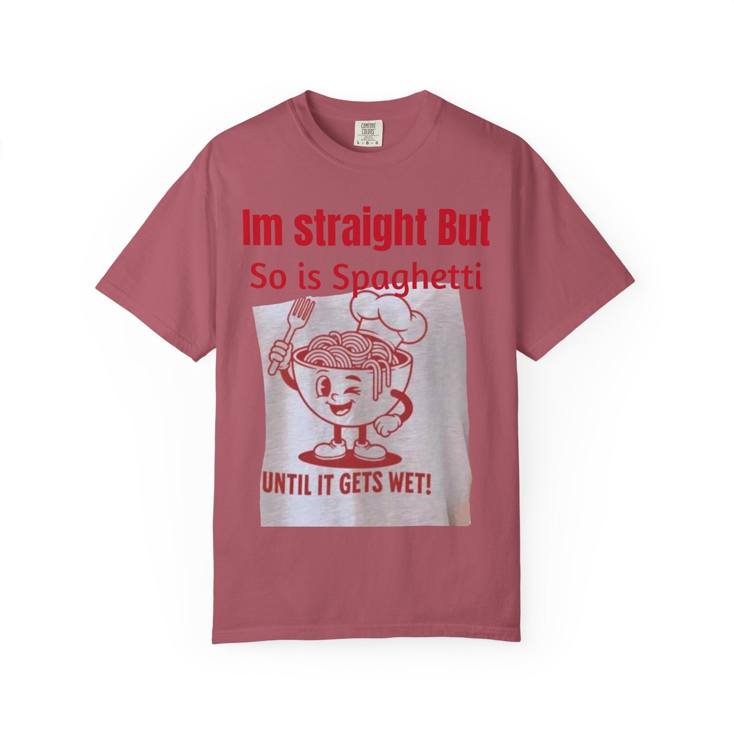 Humorous Garment-Dyed T-Shirt, Casual Humor Shirt, Funny Food Quote Tee, Gifts for Food Lovers, Unique Apparel for Everyone