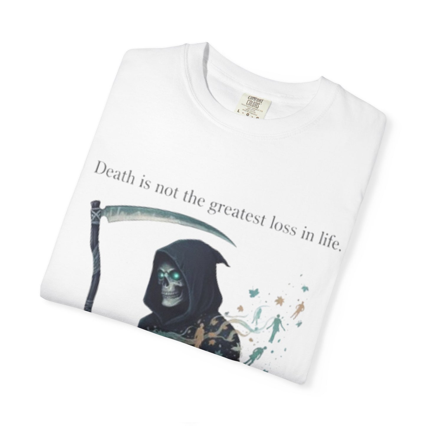 Grim Reaper Quote T-Shirt — "Death is not the greatest loss in life" Graphic Tee