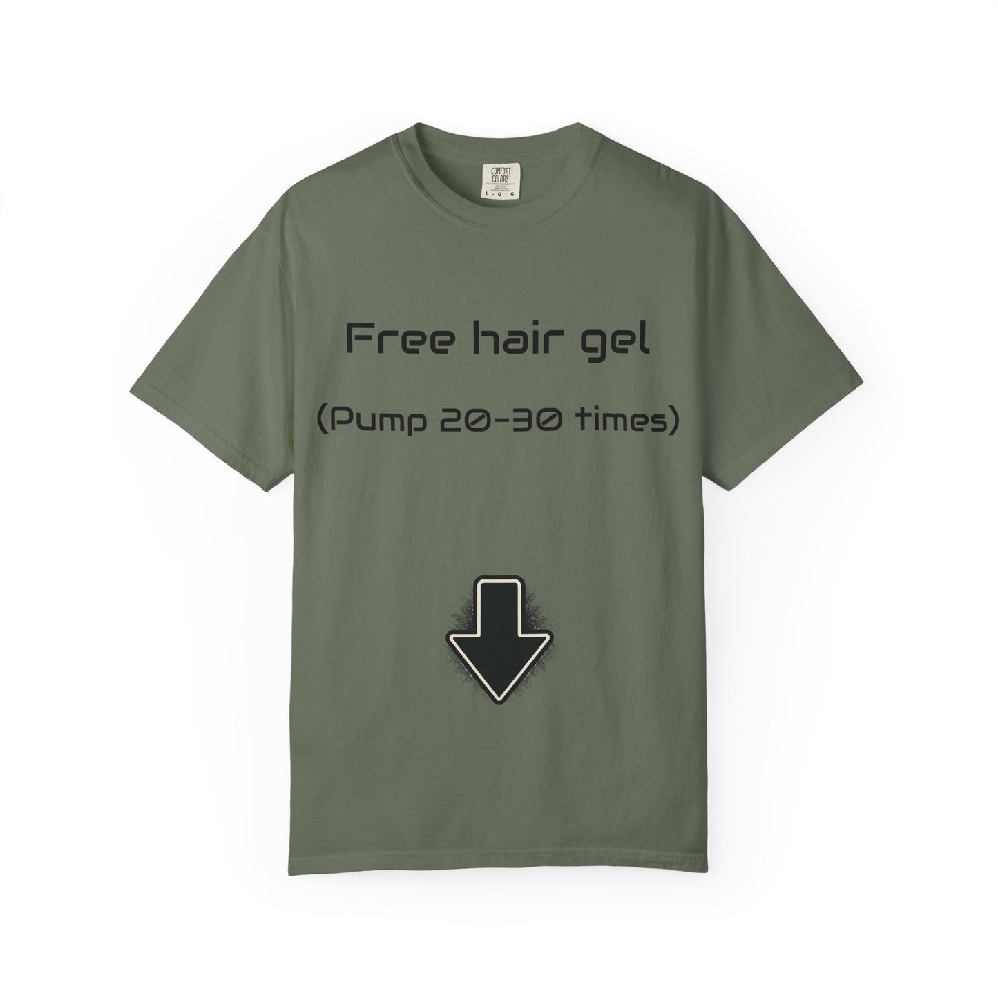 Free Hair Gel T-Shirt ("Pump 20–30 Times") — Funny Novelty Tee with Arrow