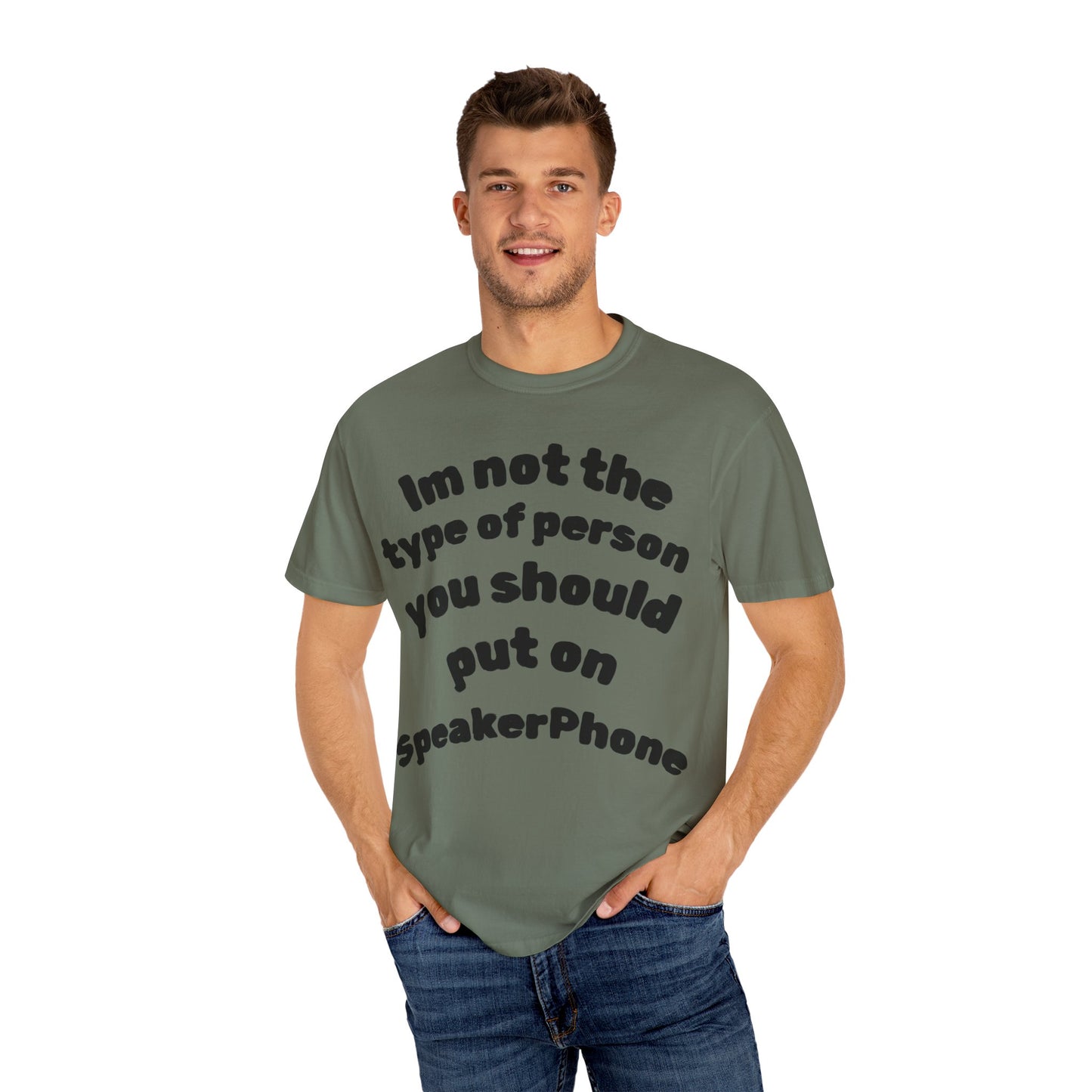 T-Shirt — "I'm Not the Type of Person You Should Put on SpeakerPhone" Graphic Tee