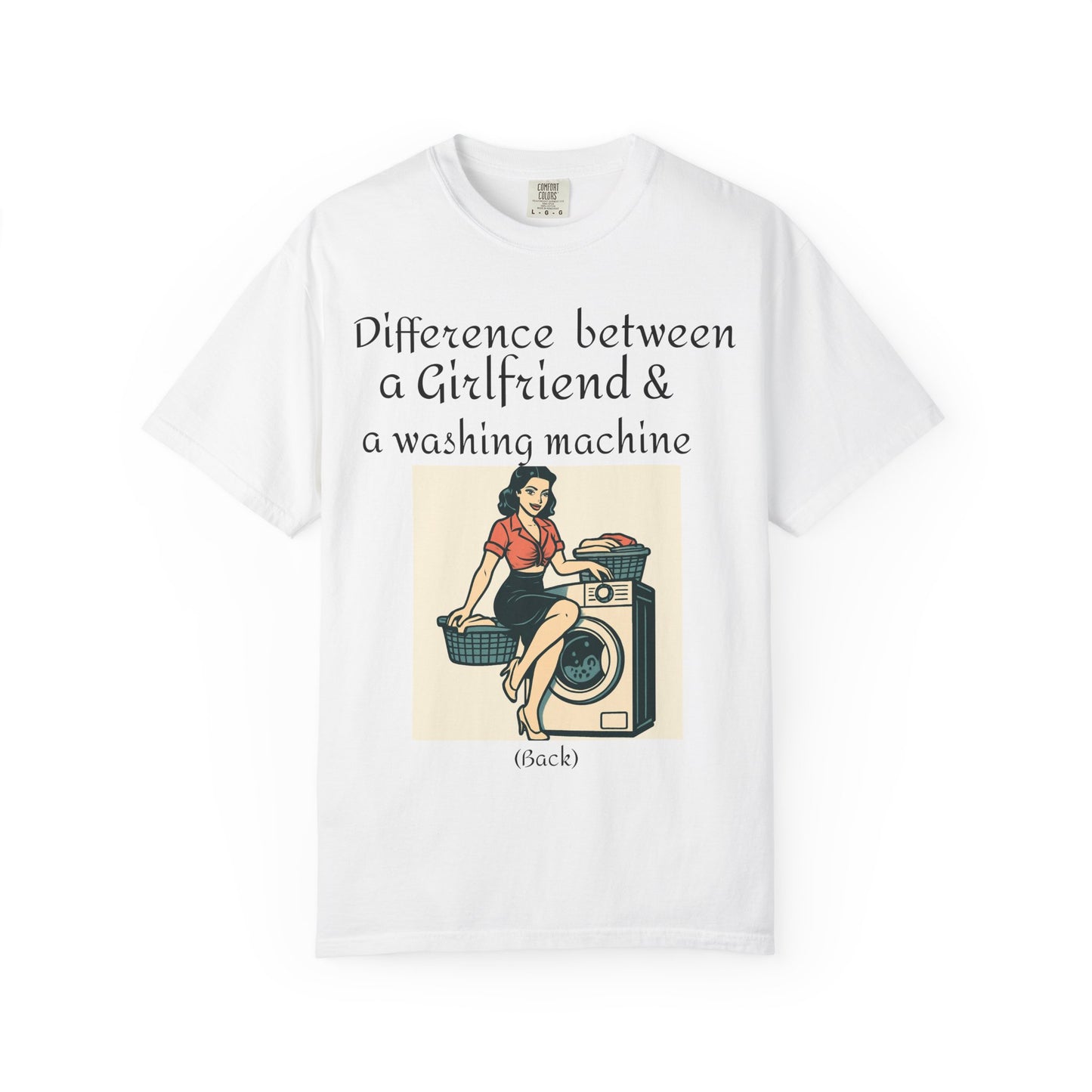 Vintage Pin-Up Laundry T-Shirt — "Difference between a Girlfriend & a washing machine"