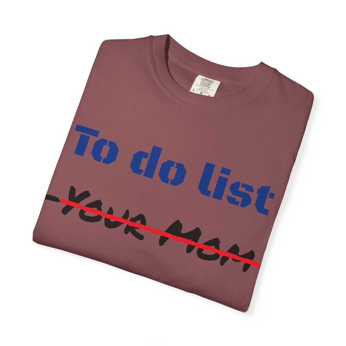 To Do List T‑Shirt — Funny "Your Mom" Crossed Out Graphic Tee
