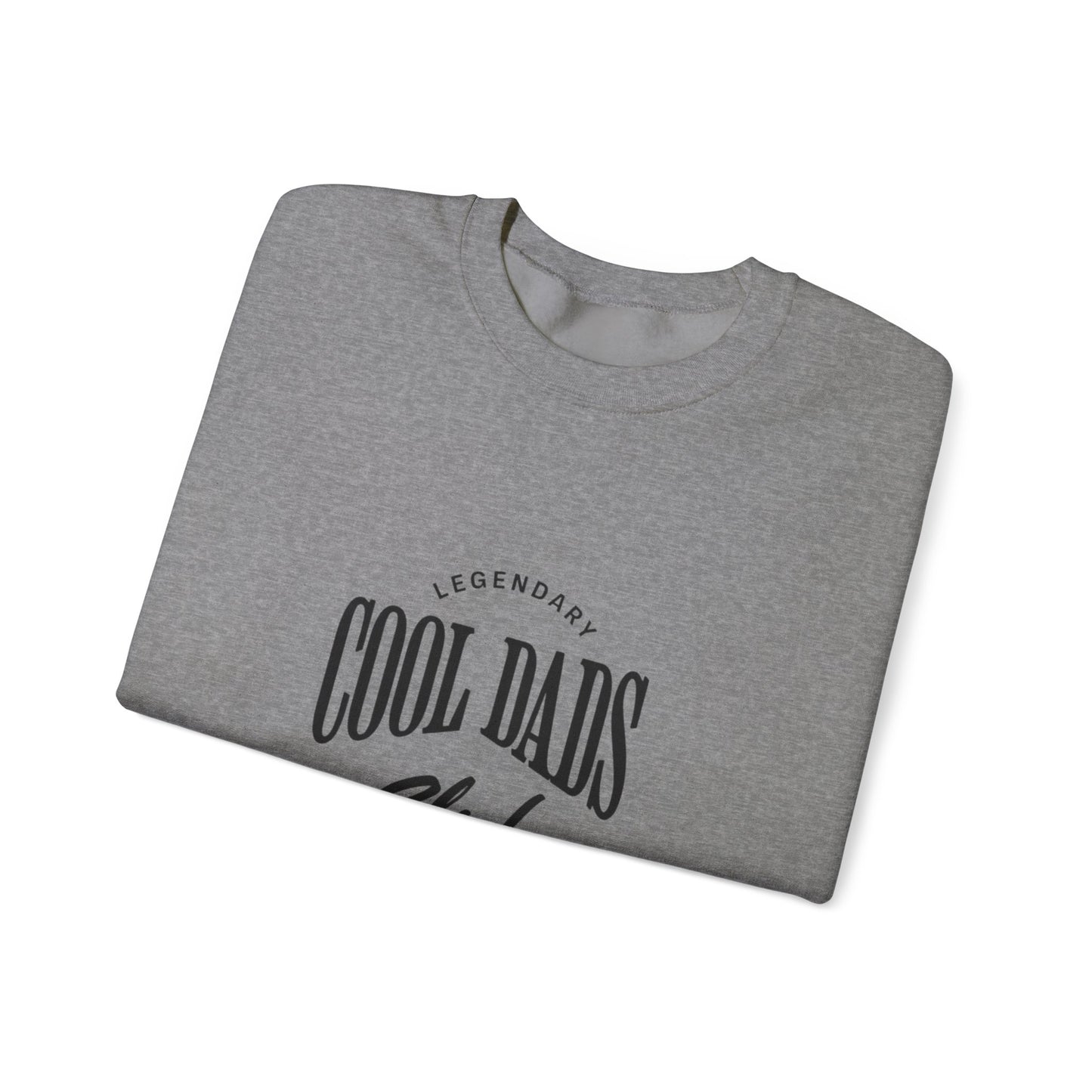 Legendary Cool Dads Crewneck Sweatshirt, Dad Gift, Father's Day Apparel, Casual Dad Wear, Gift for New Dads, Cool Dads Club