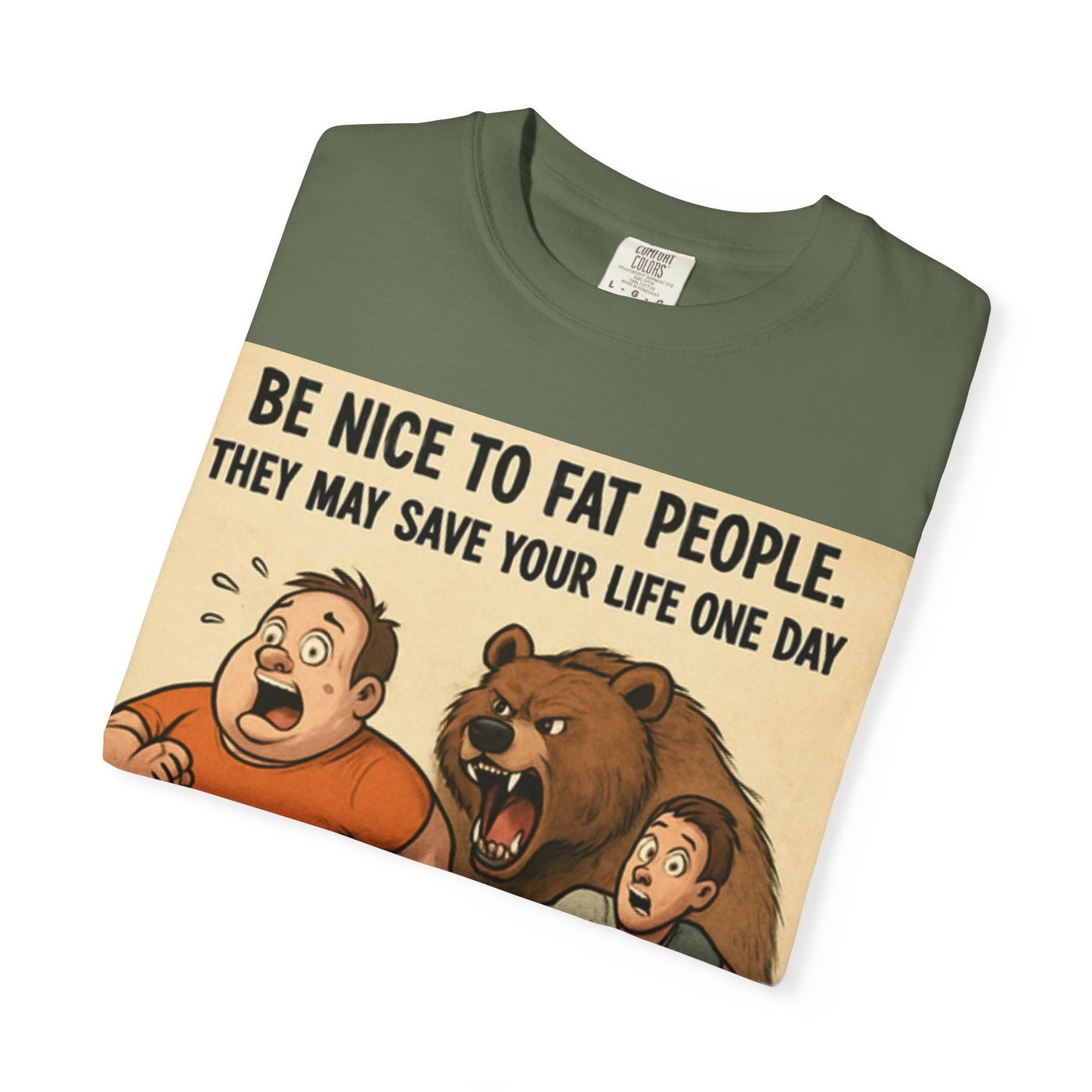 Funny 'Be Nice to Fat People — They May Save Your Life One Day' T-Shirt