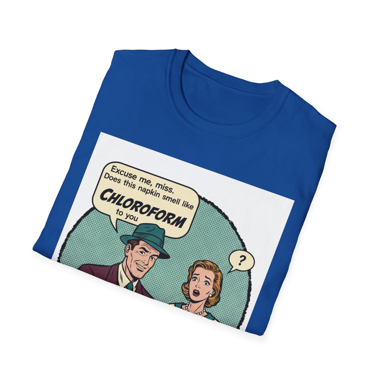 Vintage Comic Tee — “Excuse me, miss… Does this napkin smell like chloroform to you?”