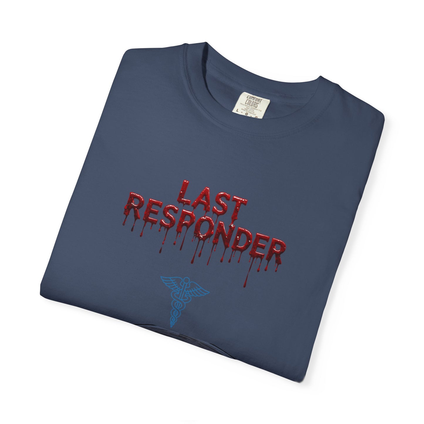 Unisex Last Responder T-Shirt, Casual Tee, Funny Gift, First Responder Apparel, Halloween Costume, Grunge Style, Unique Graphic Shirt